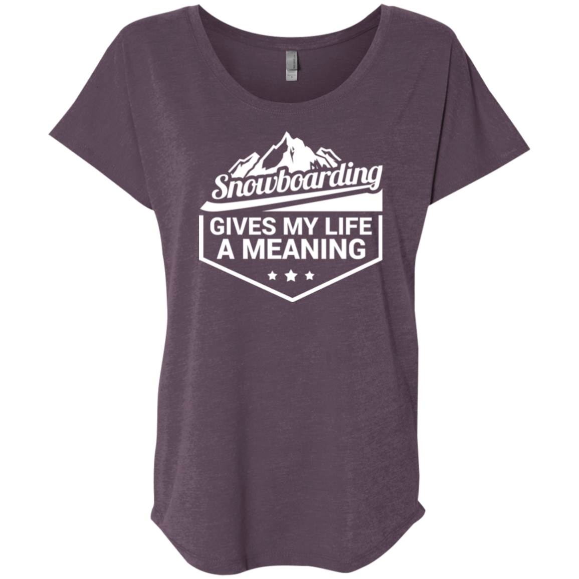 Snowboarding Gives My Life A Meaning Ladies Tees and Tank Tops - Powderaddicts