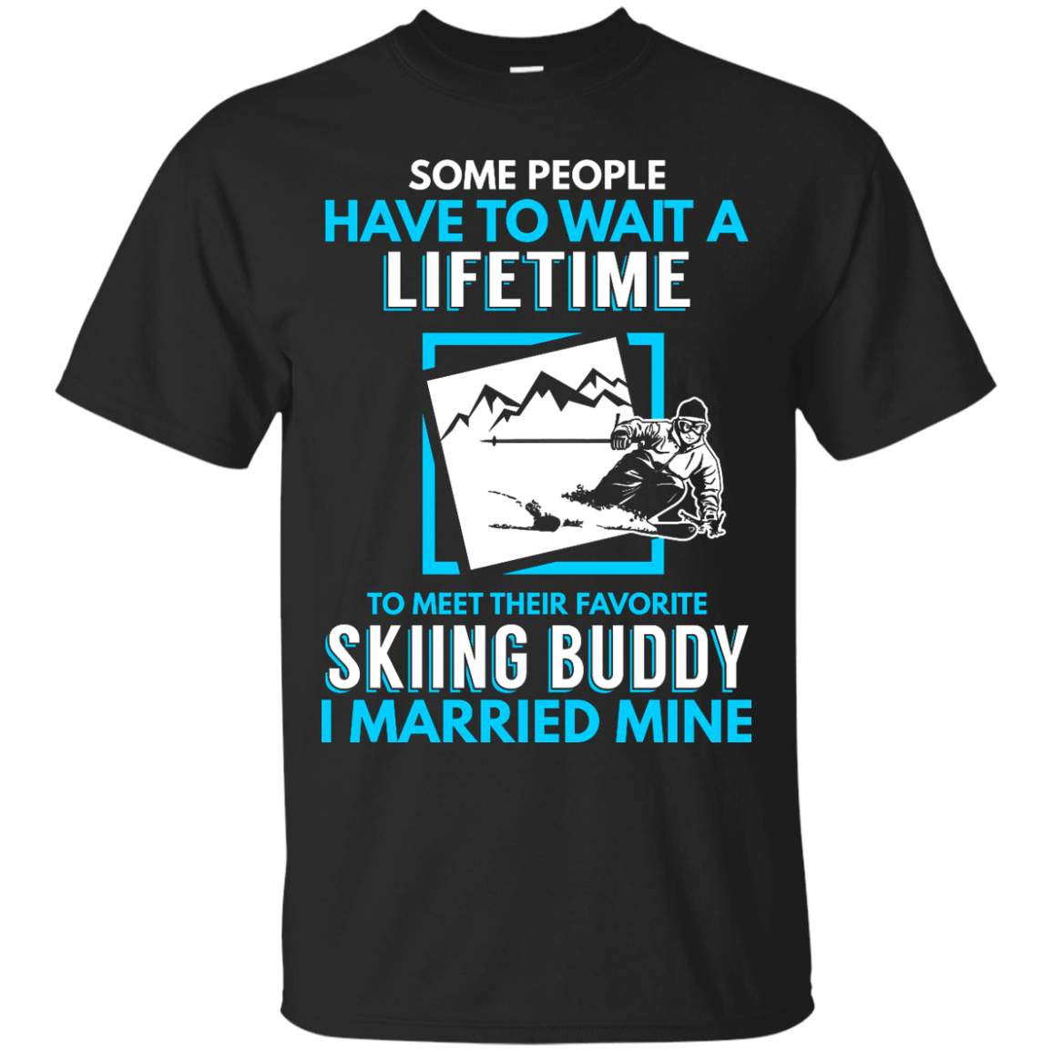 Skiing Buddy - I Married Mine Tees - Powderaddicts