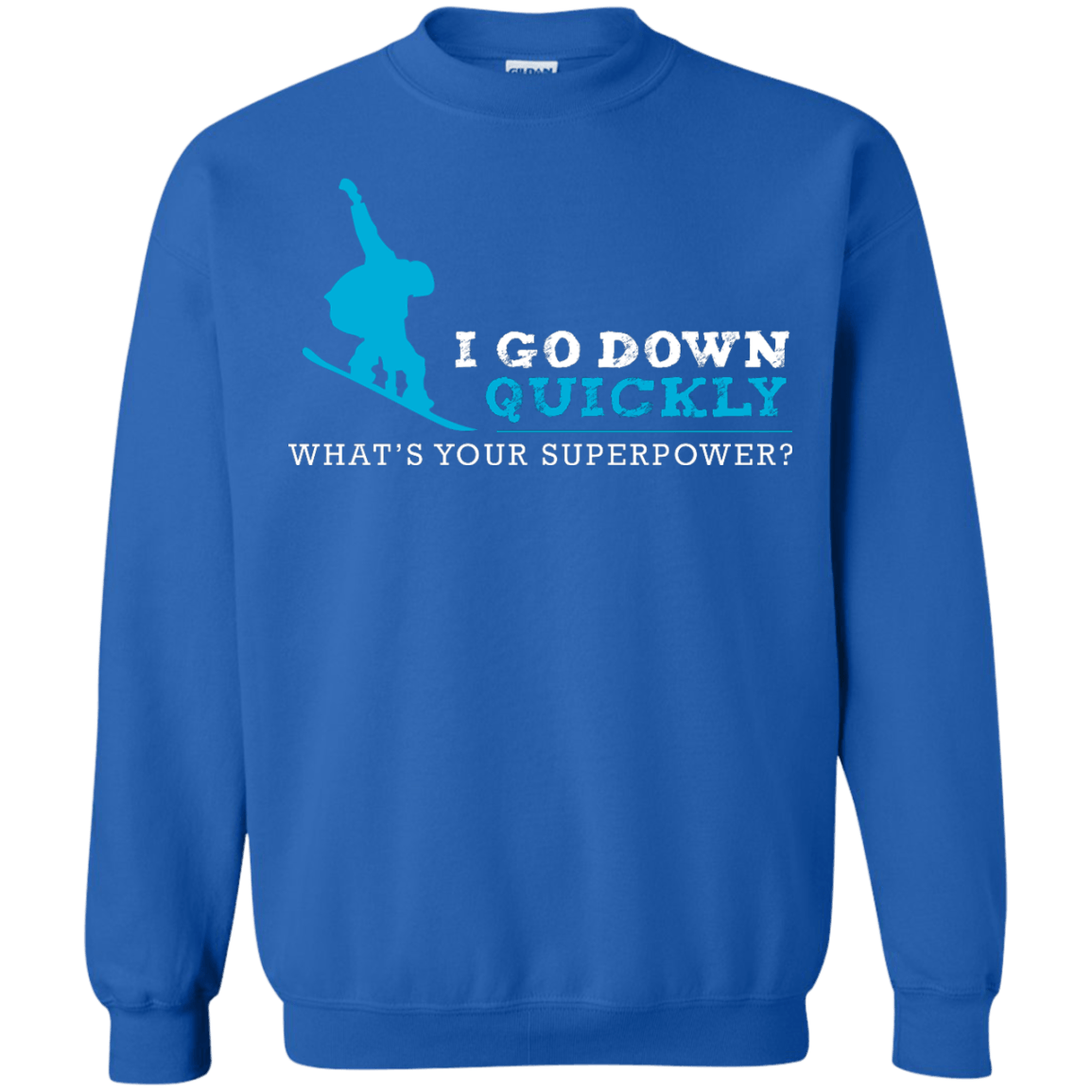 I Go Down Quickly What's Your Superpower - Snowboard Long Sleeves - Powderaddicts