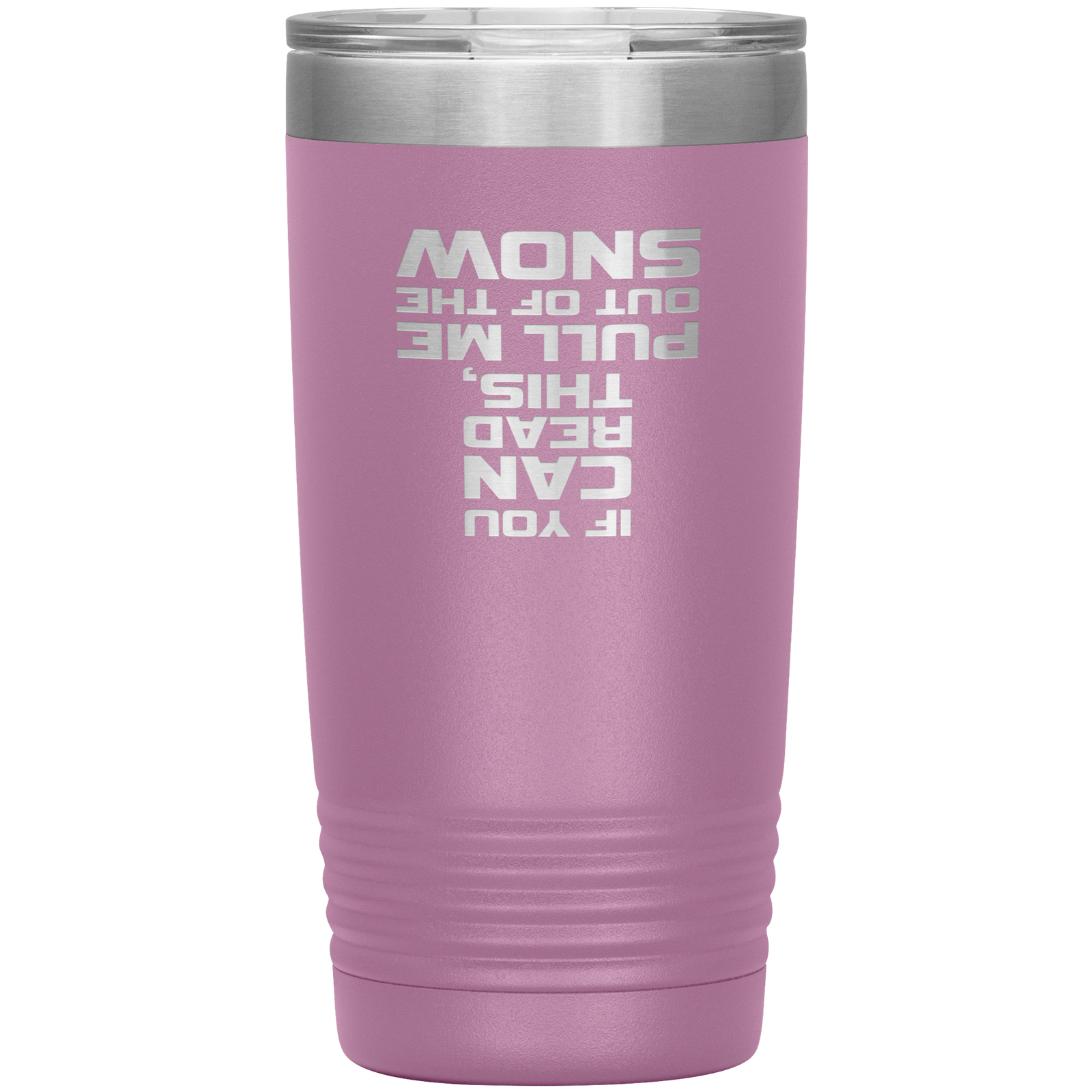 If You Can Read This Pull Me Out Of The Snow 20oz Tumbler - Powderaddicts