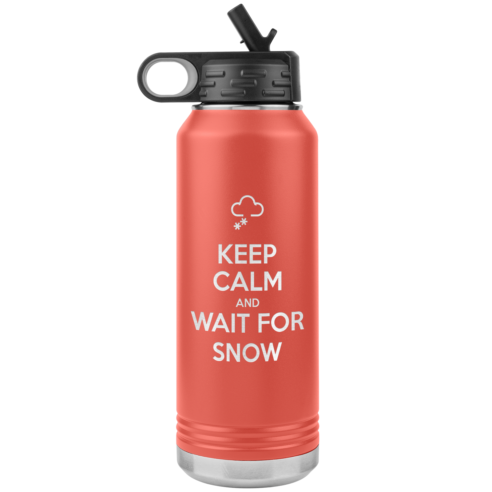 Keep Calm And Wait For Snow 32oz Water Bottle Tumbler - Powderaddicts