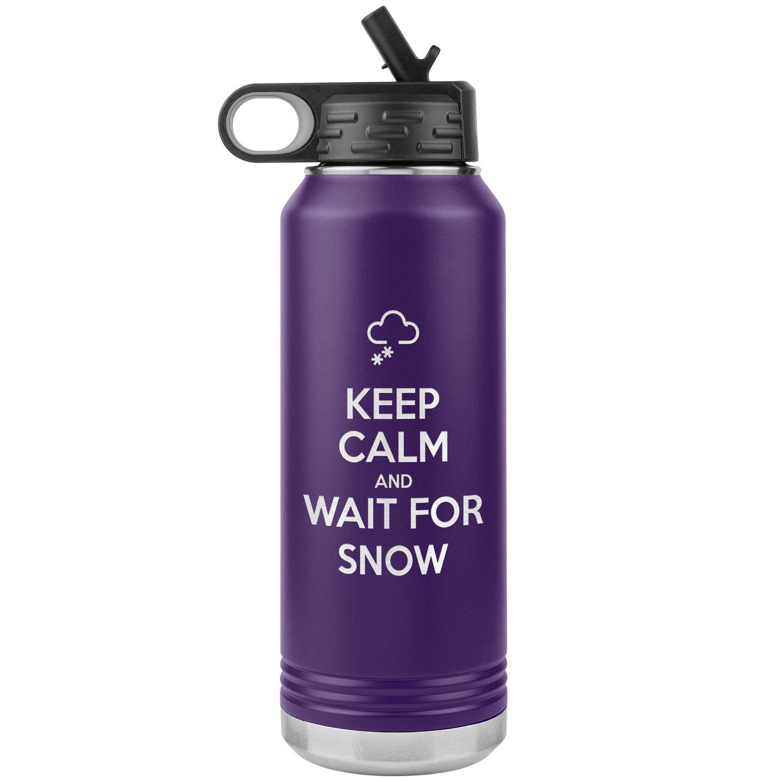 Keep Calm And Wait For Snow 32oz Water Bottle Tumbler - Powderaddicts