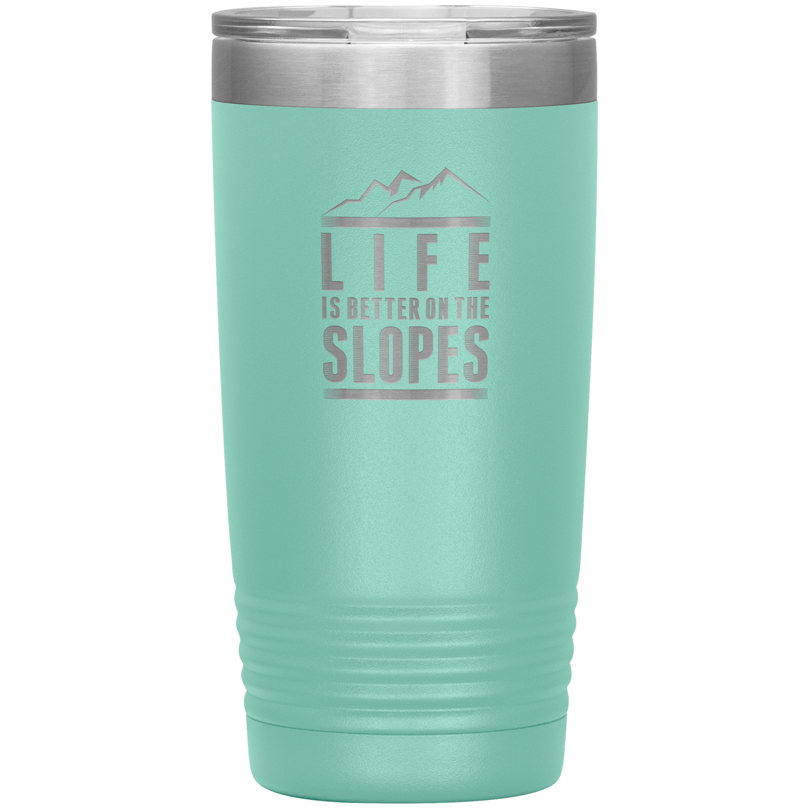 Life Is Better On The Slopes 20oz Tumbler - Powderaddicts