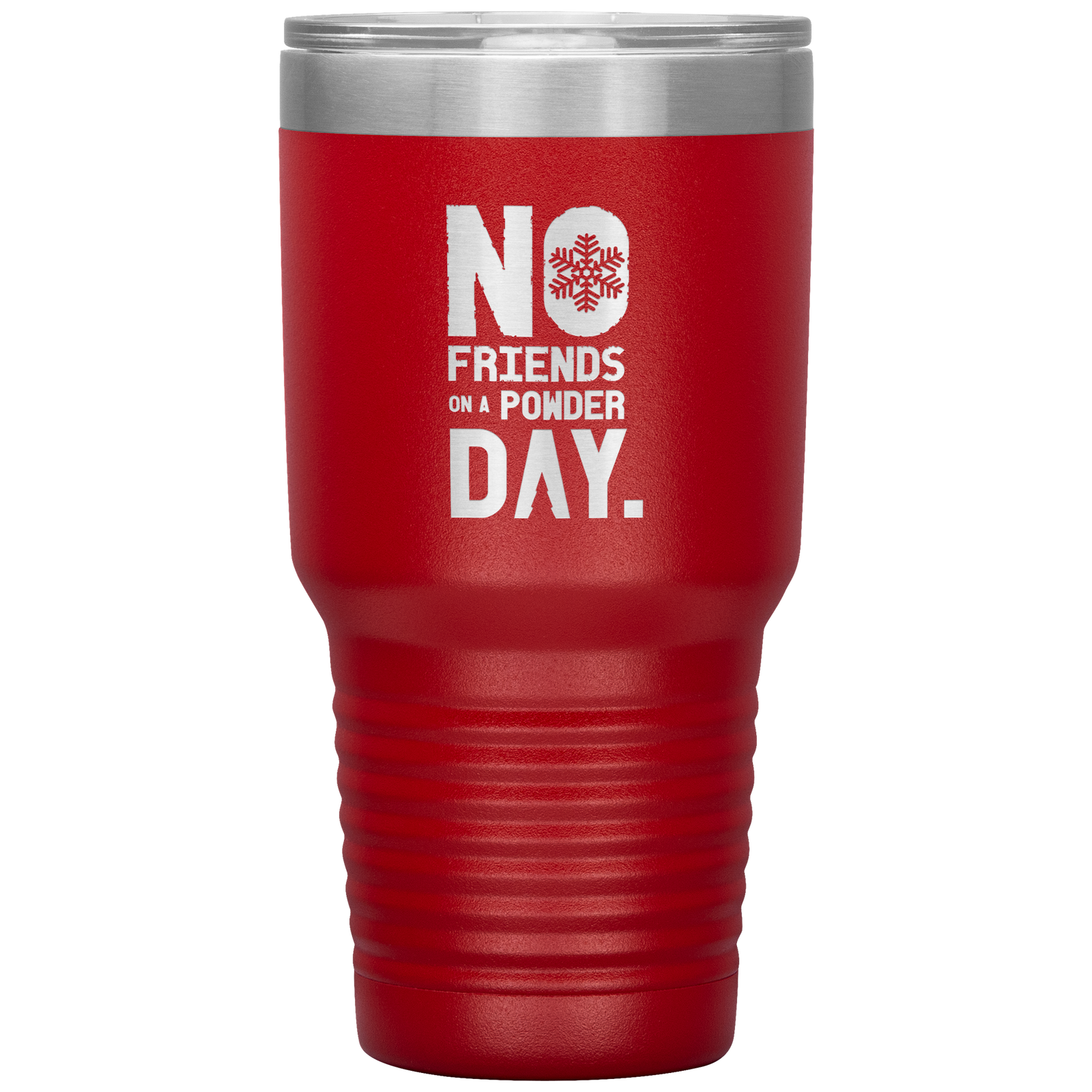 No Friends On A Powder Day 30oz Tumbler - Powderaddicts