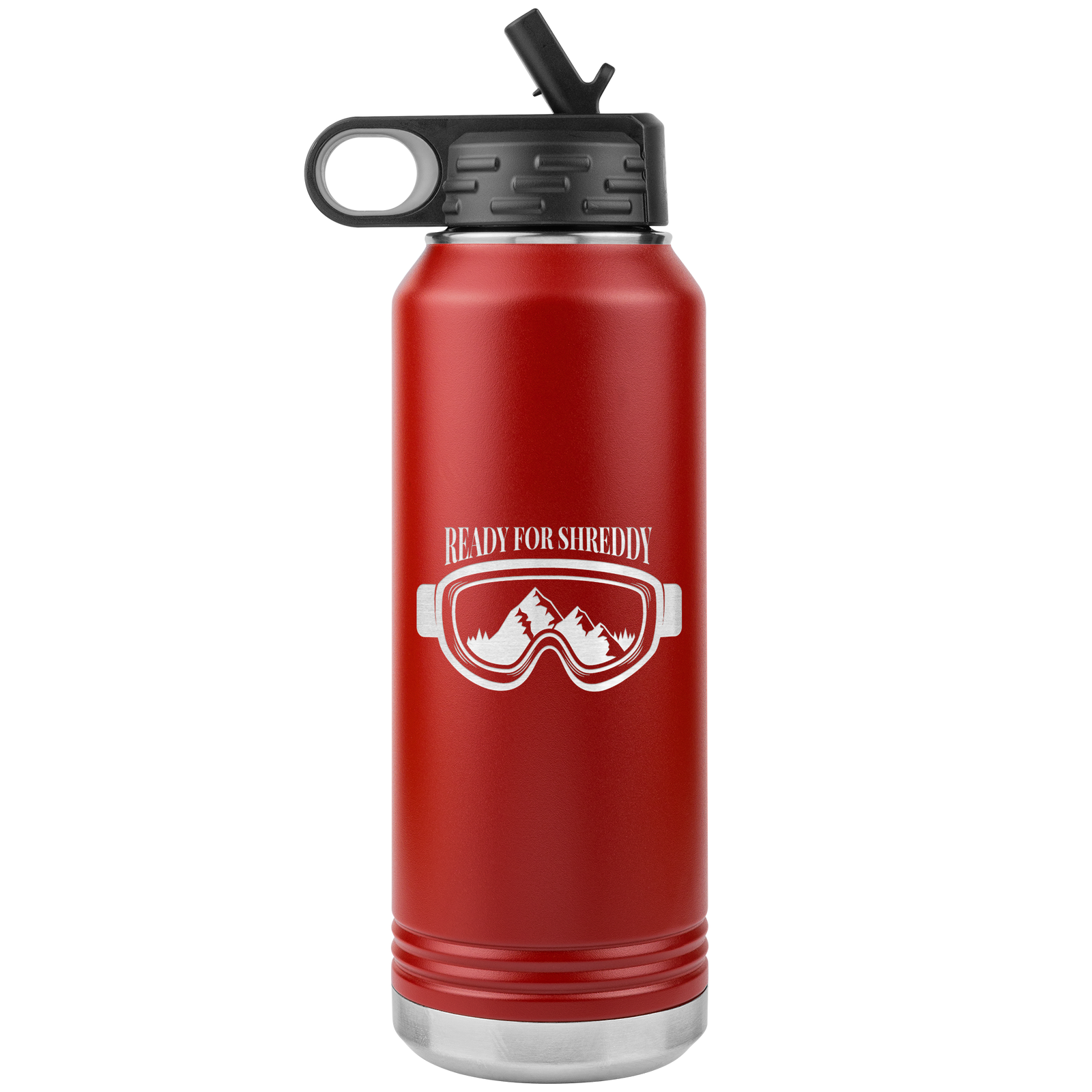 Ready For Shreddy 32oz Water Bottle Tumbler - Powderaddicts