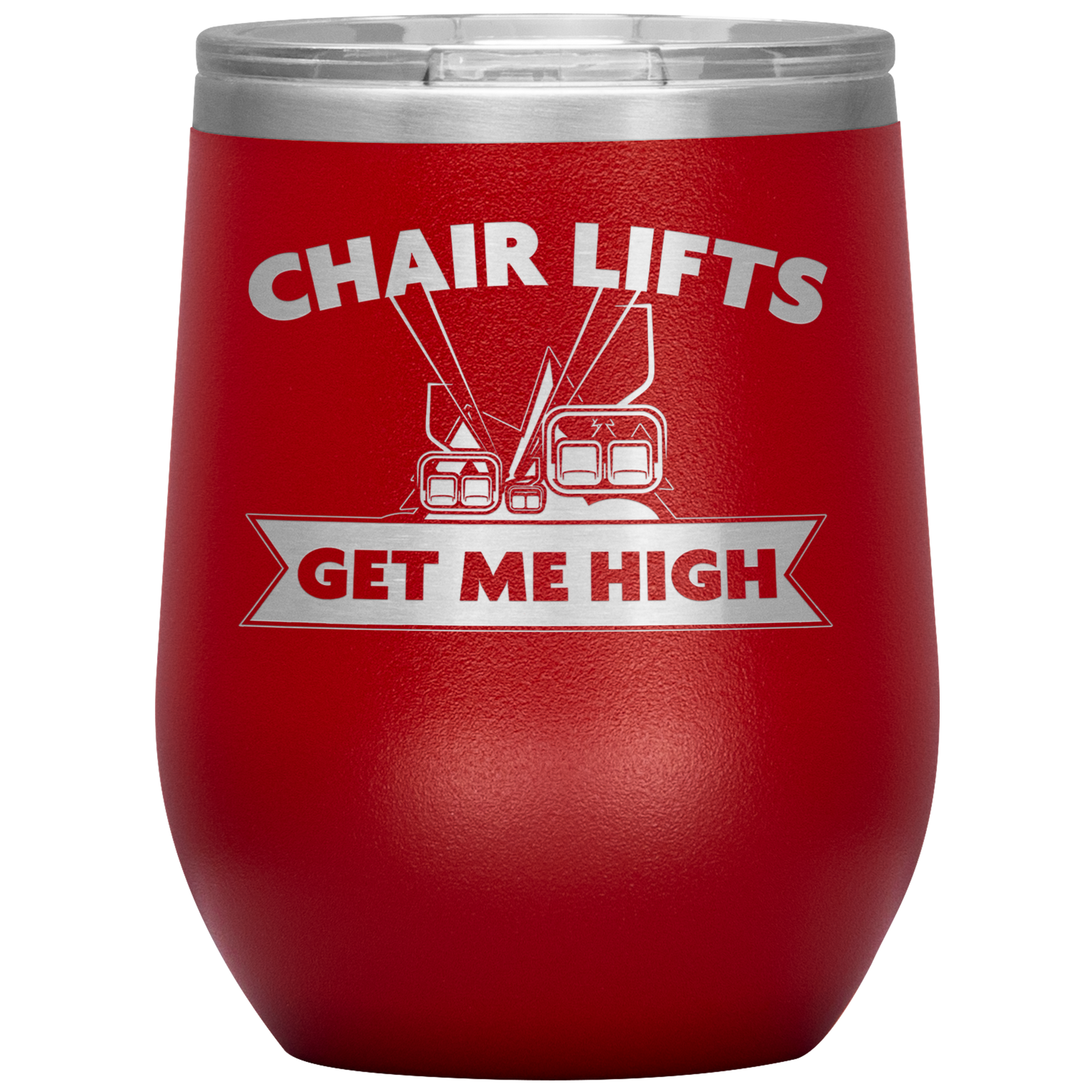 Chairlifts Get Me High Wine 12oz Tumbler - Powderaddicts