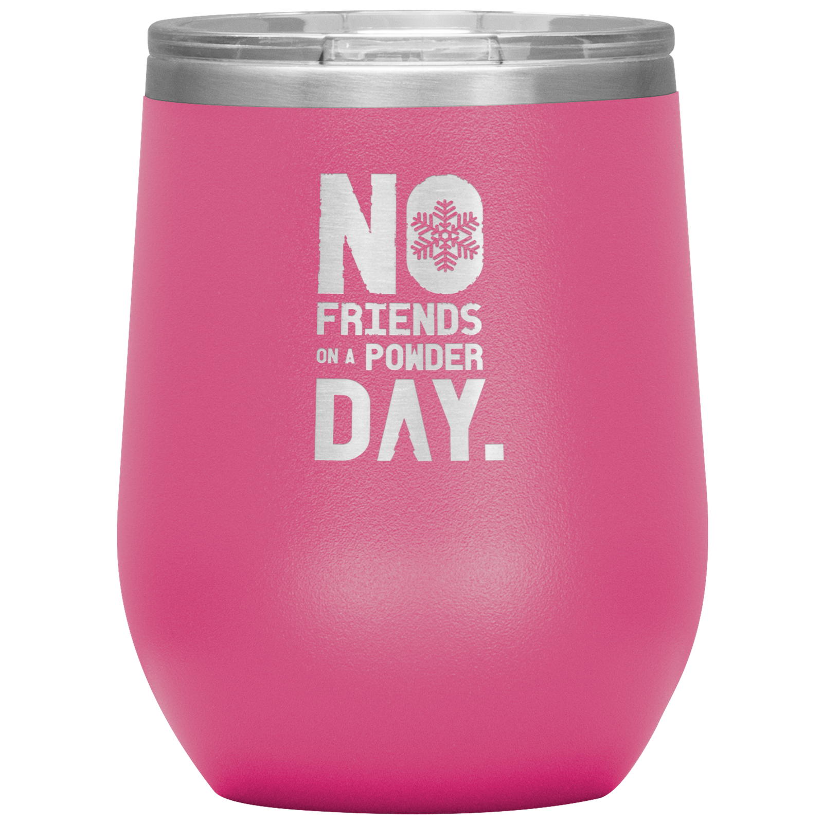 No Friends On A Powder Day Wine 12oz Tumbler - Powderaddicts