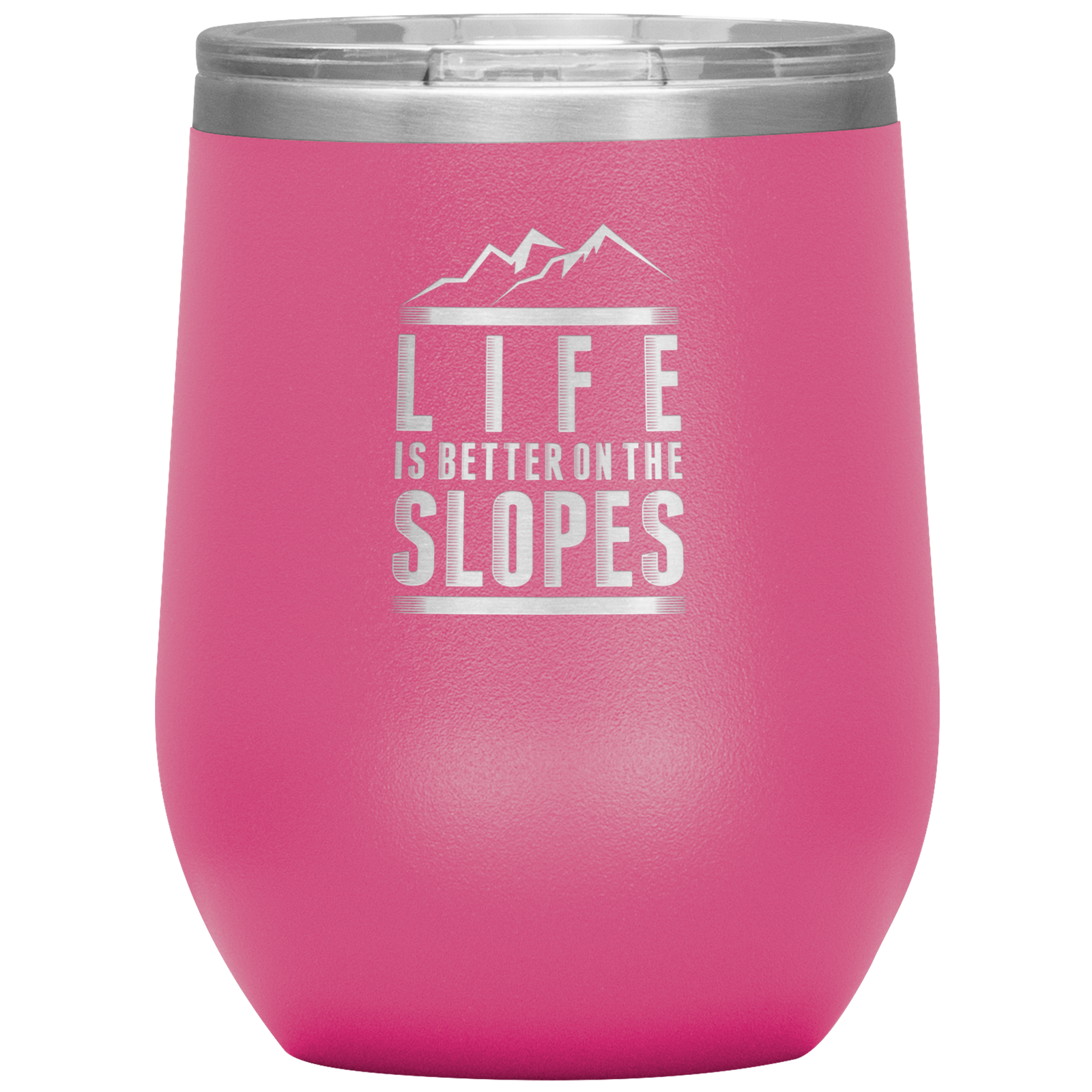 Life Is Better On The Slopes Wine 12oz Tumbler - Powderaddicts