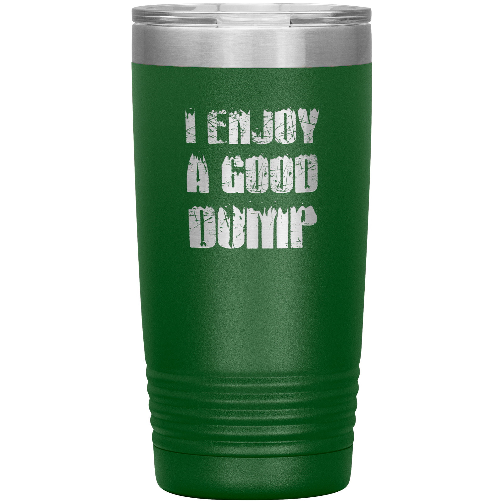I Enjoy A Good Dump 20oz Tumbler - Powderaddicts