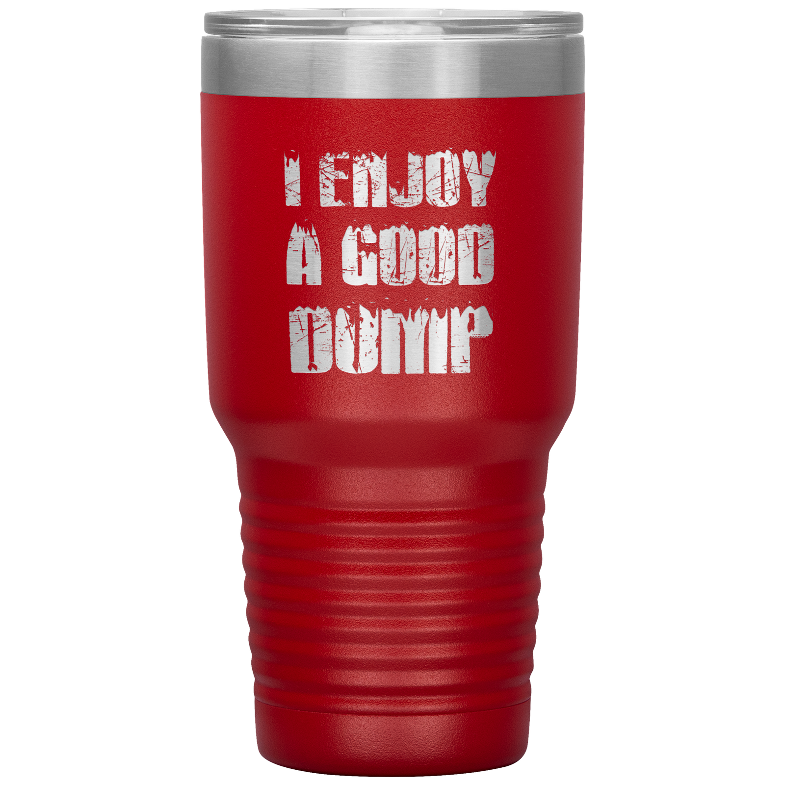 I Enjoy A Good Dump 30oz Tumbler - Powderaddicts