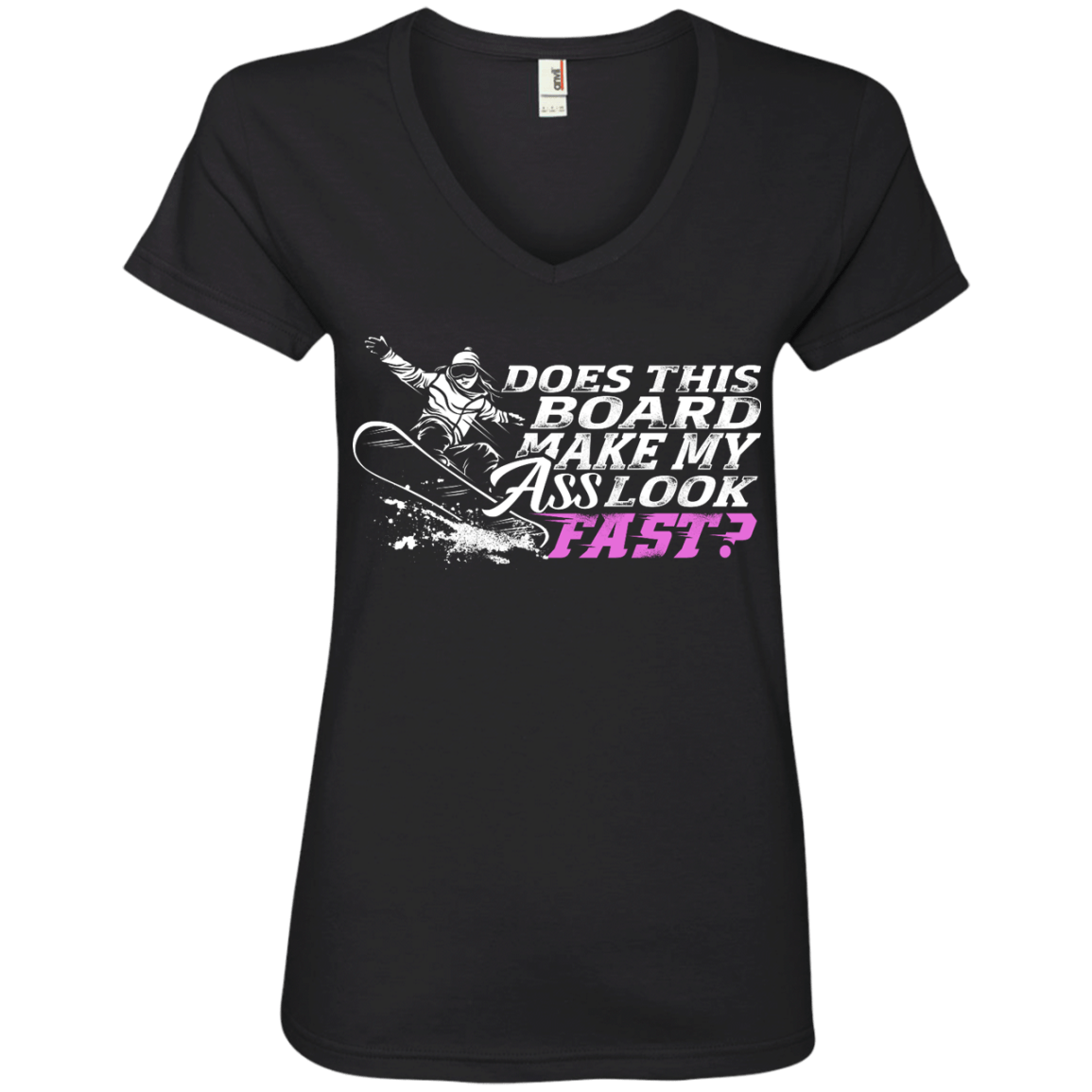 Does This Board Make My Ass Look Fast? Ladies Tees - Powderaddicts