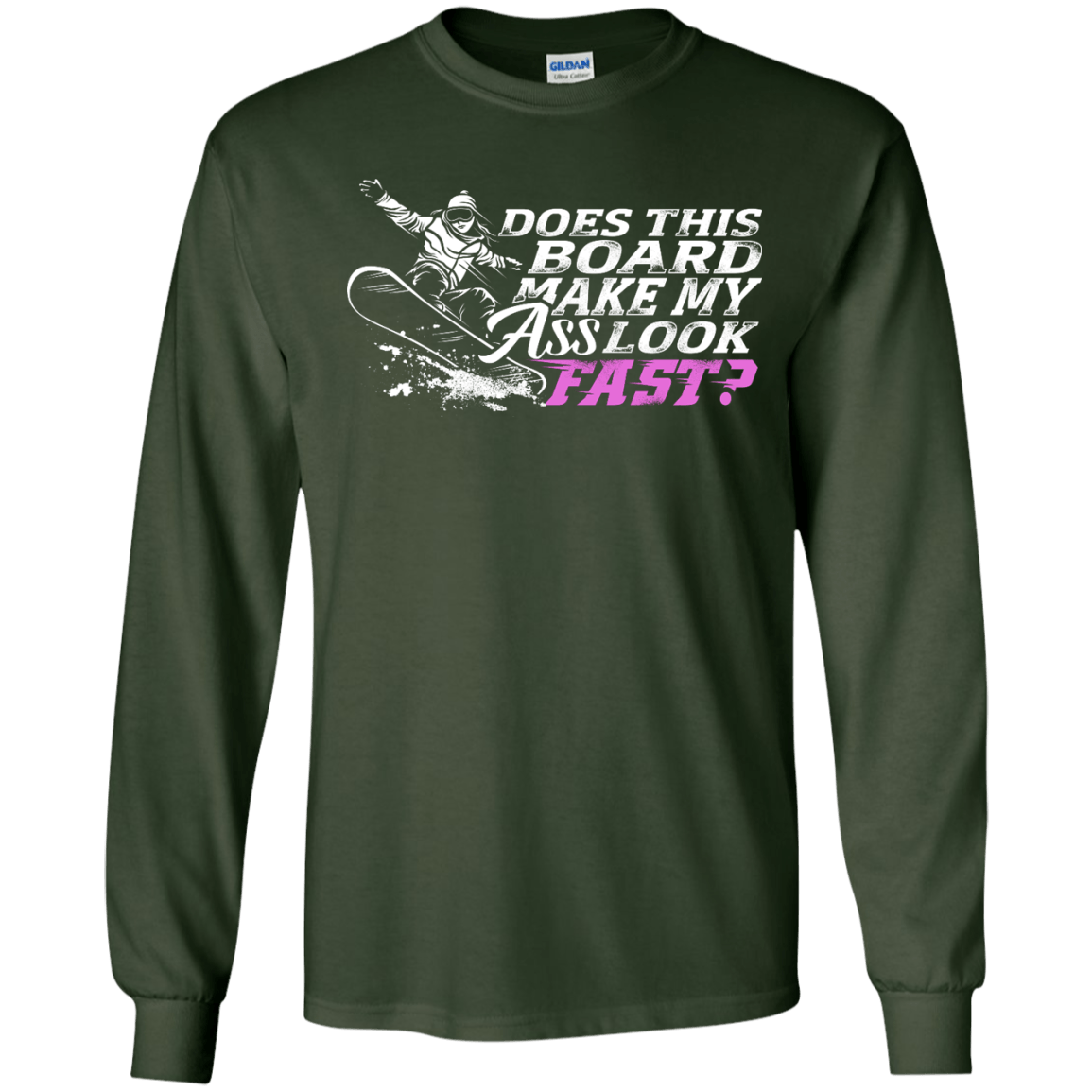 Does This Board Make My Ass Look Fast? Long Sleeves - Powderaddicts