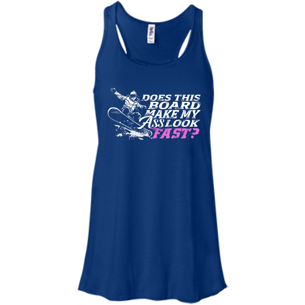 Does This Board Make My Ass Look Fast? Tank Tops - Powderaddicts