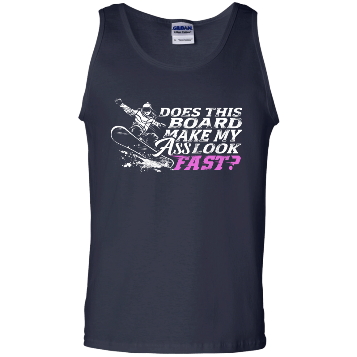 Does This Board Make My Ass Look Fast? Tank Tops - Powderaddicts