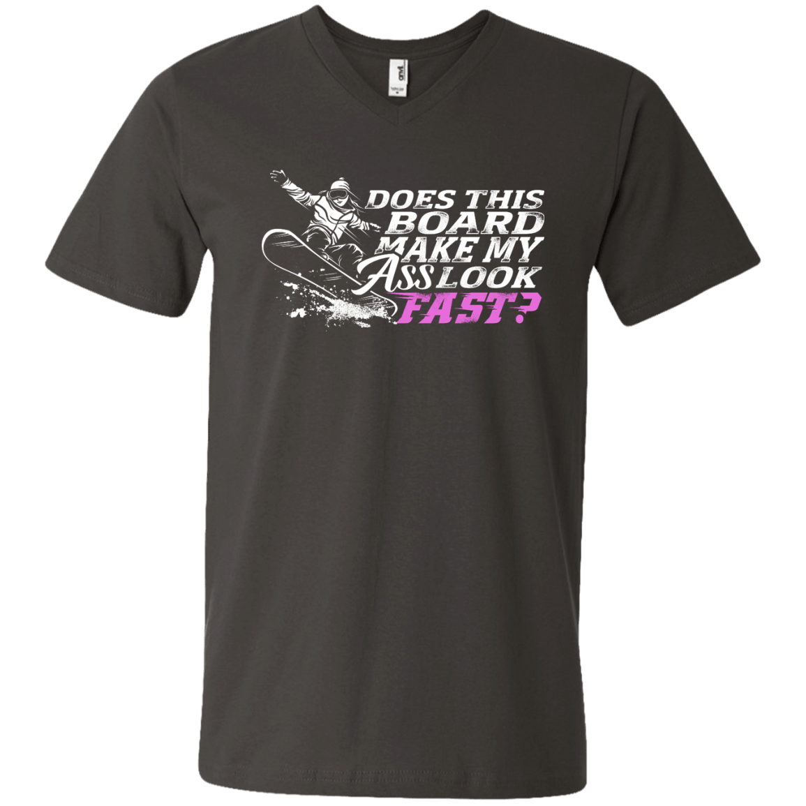 Does This Board Make My Ass Look Fast? Tees - Powderaddicts