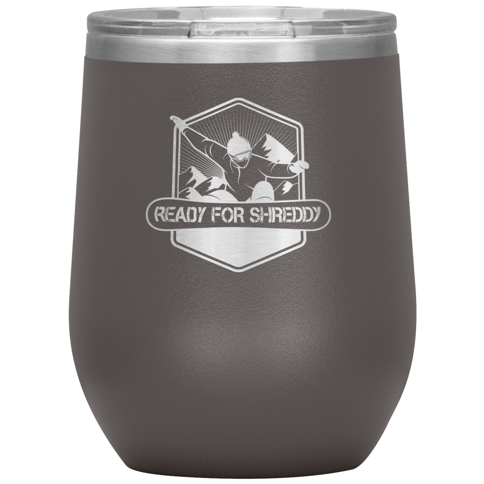 Ready For Shreddy Snowboard Wine 12oz Tumbler - Powderaddicts