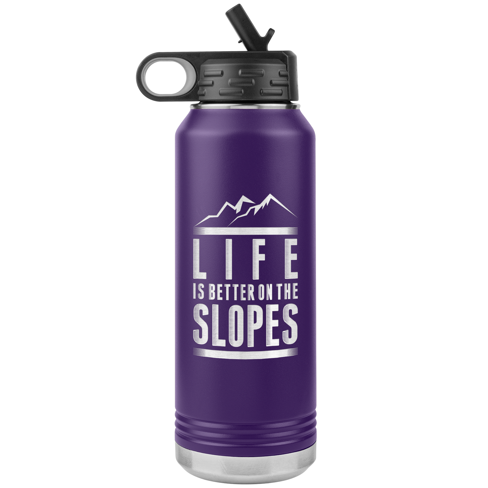 Life Is Better On The Slopes 32oz Water Bottle Tumbler - Powderaddicts