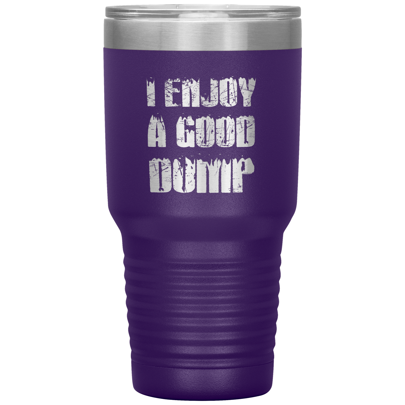 I Enjoy A Good Dump 30oz Tumbler - Powderaddicts