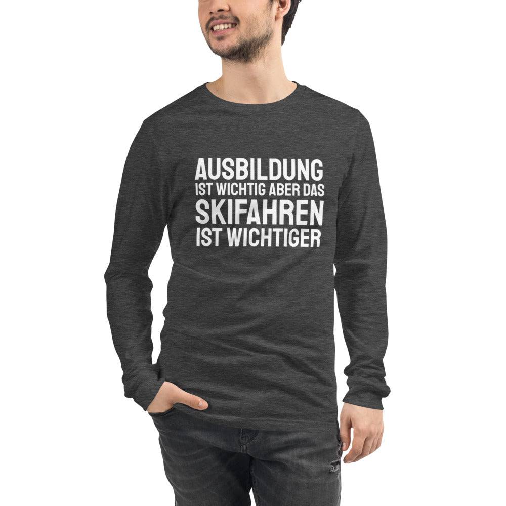 Education Is Important But Skiing Is Importanter - German Version Unisex Long Sleeve T-Shirt - Powderaddicts