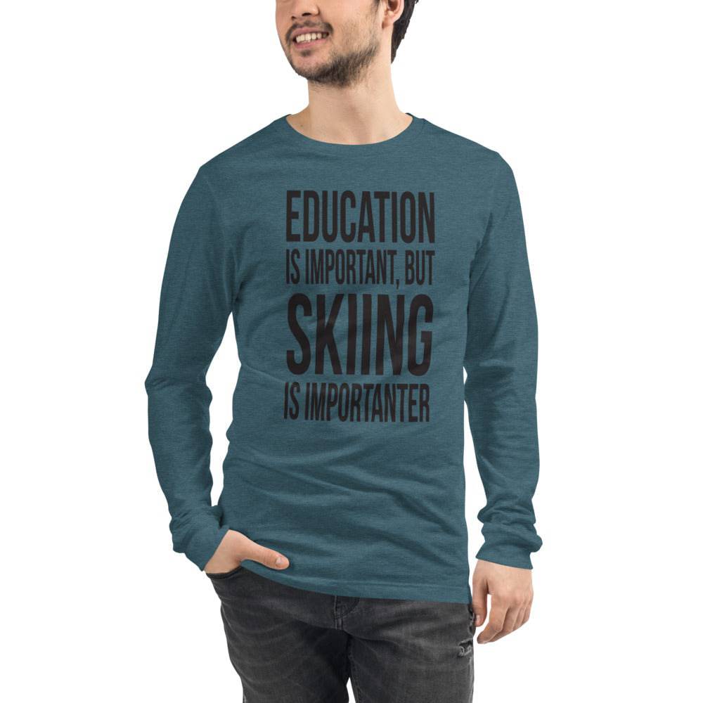 Education Is Important But Skiing Is Importanter Unisex Long Sleeve T-Shirt - Powderaddicts