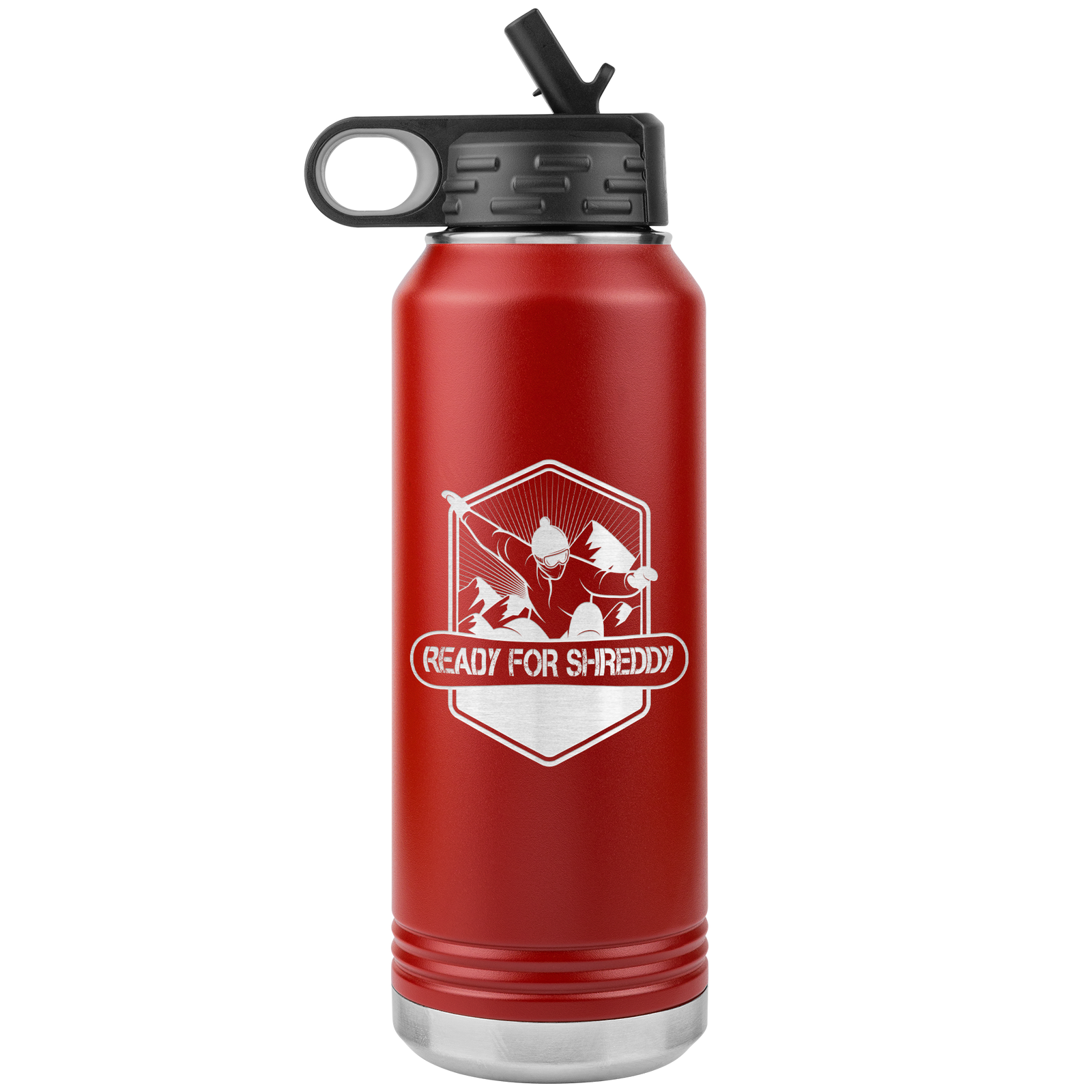 Ready For Shreddy Snowboard 32oz Water Bottle Tumbler - Powderaddicts