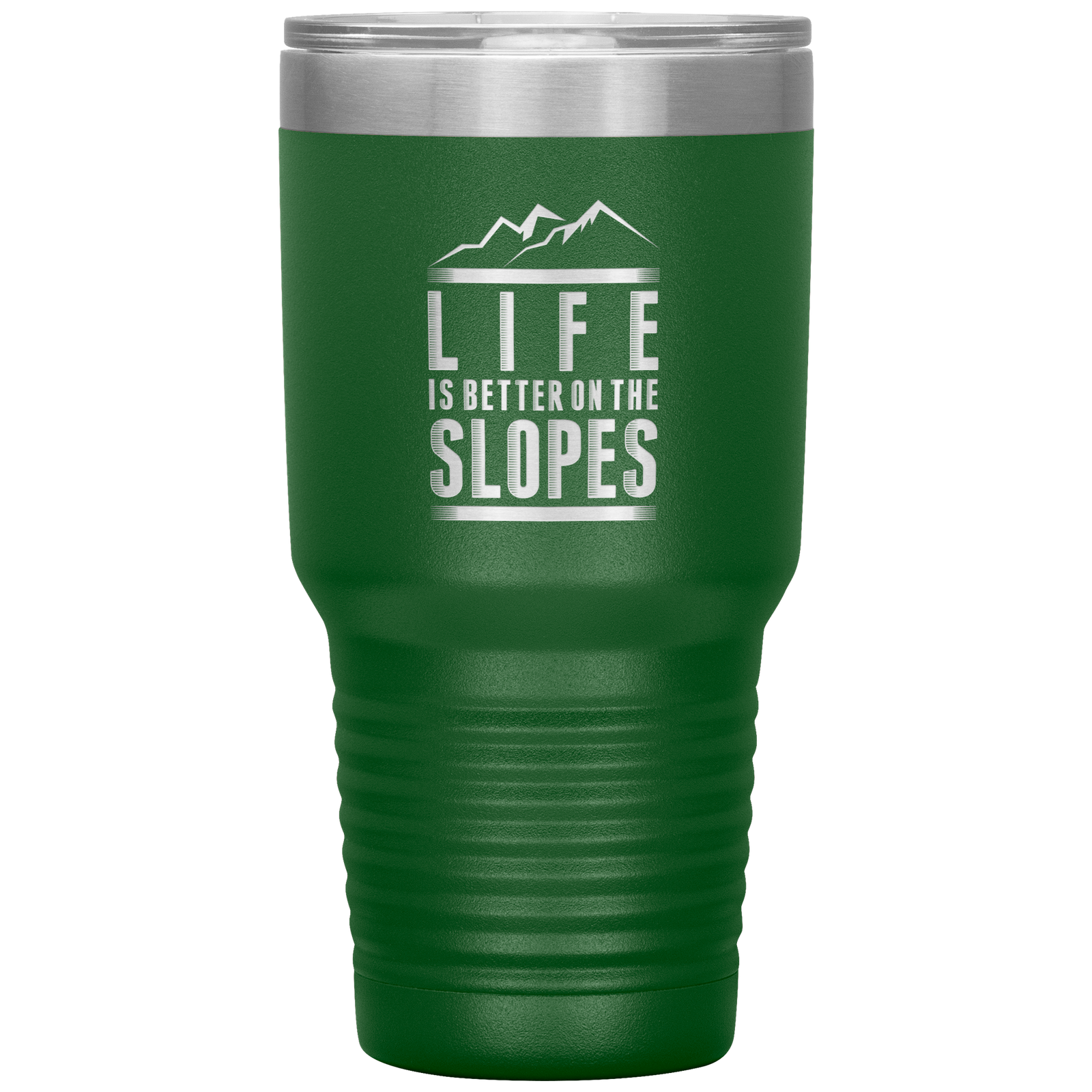Life Is Better On The Slopes 30oz Tumbler - Powderaddicts