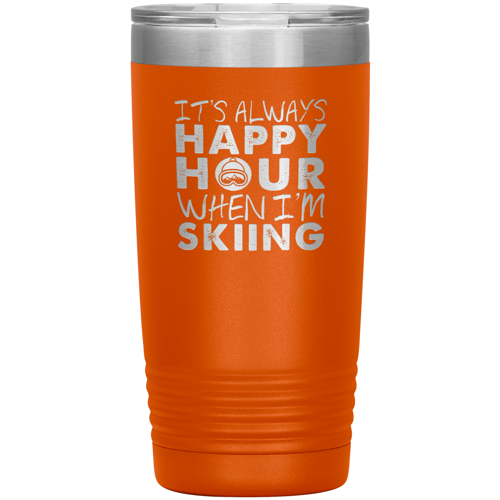 It's Always Happy Hour When I'm Skiing 20oz Tumbler - Powderaddicts