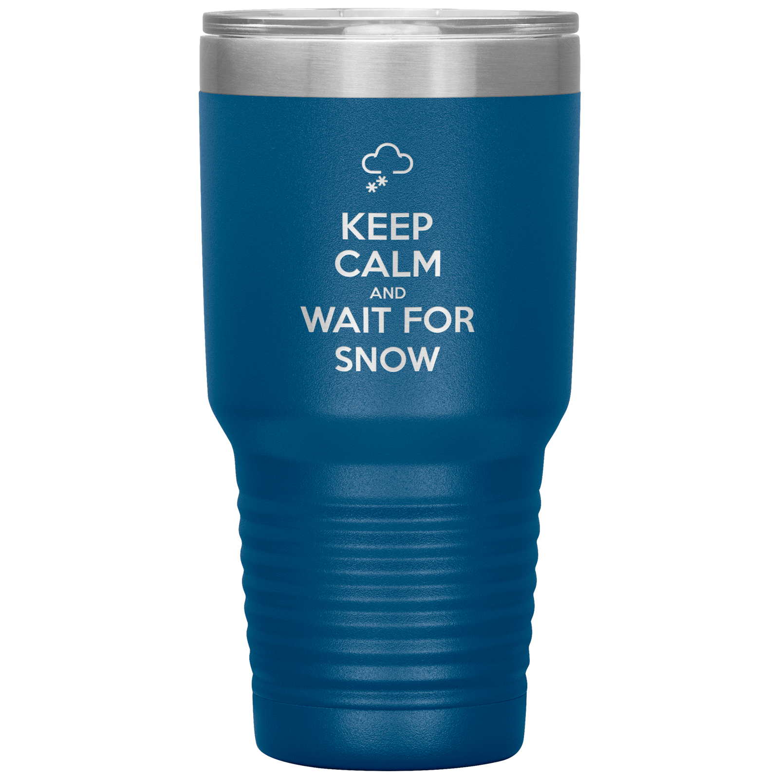 Keep Calm And Wait For Snow 30oz Tumbler - Powderaddicts