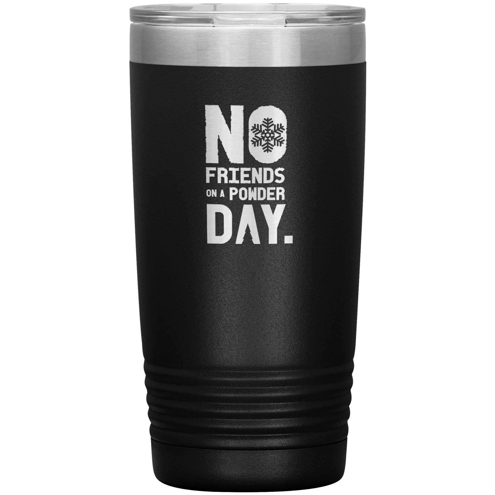 No Friends On A Powder Day 20oz Tumbler - Powderaddicts