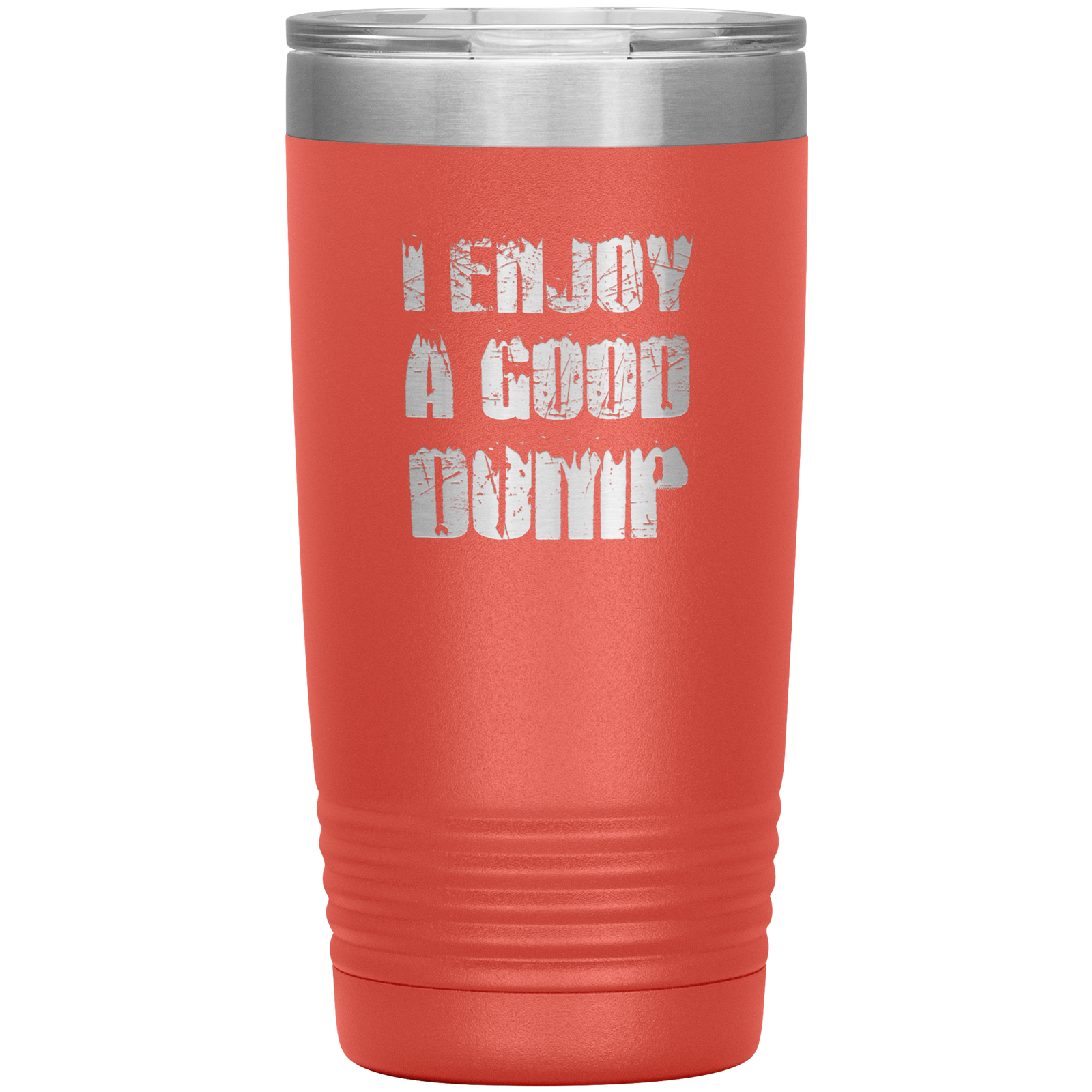I Enjoy A Good Dump 20oz Tumbler - Powderaddicts
