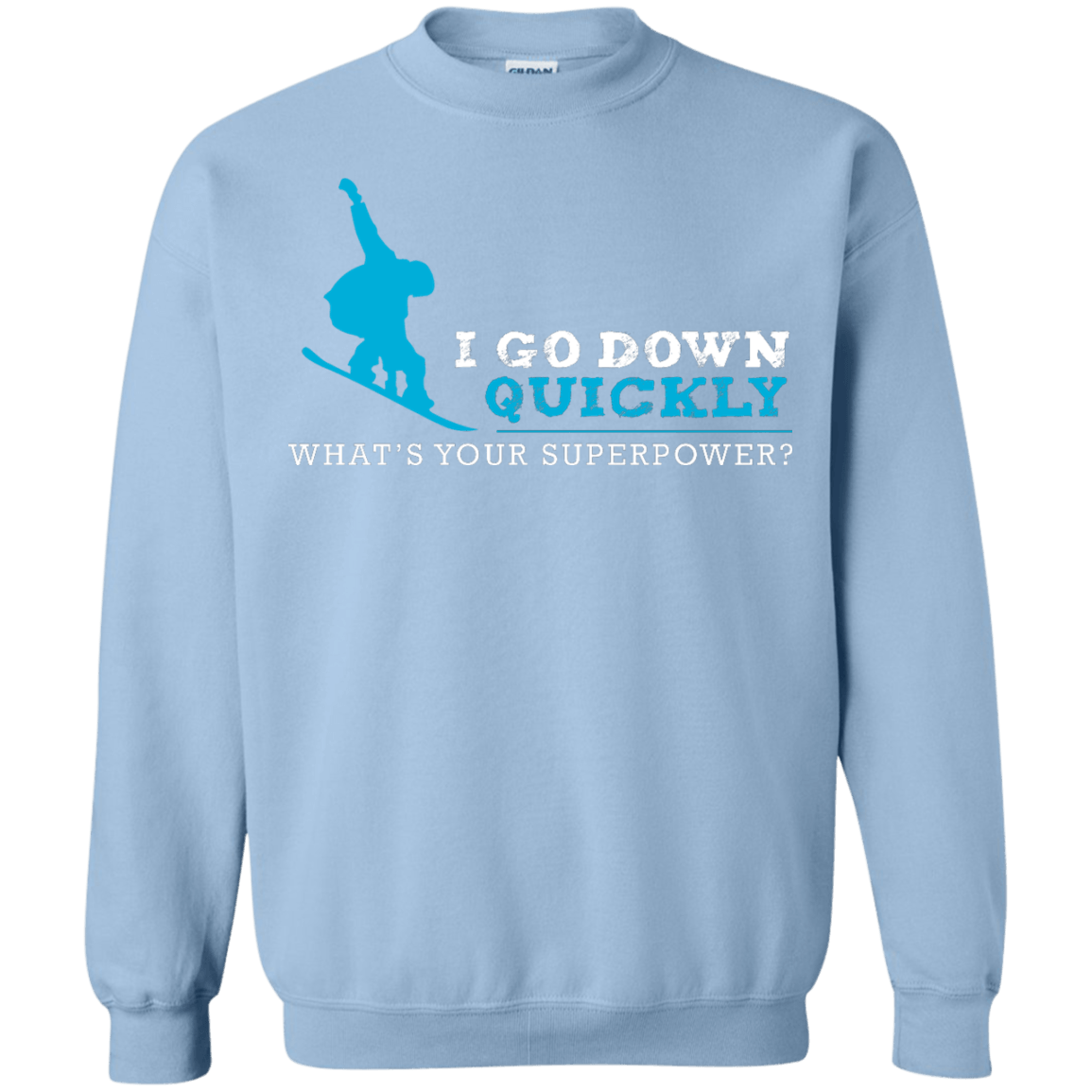 I Go Down Quickly What's Your Superpower - Snowboard Long Sleeves - Powderaddicts