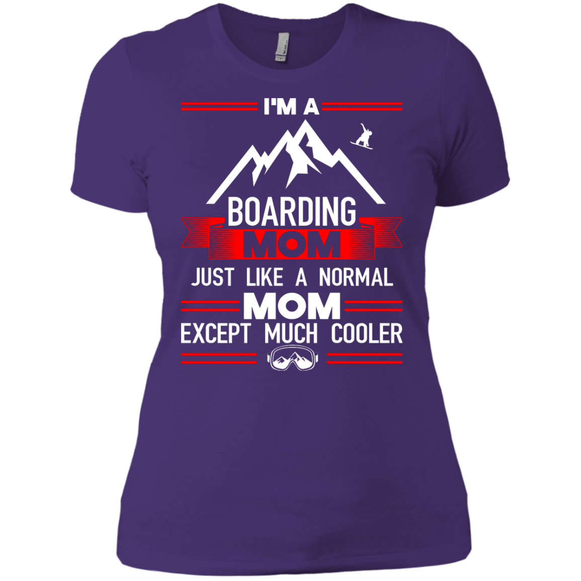 I'm A Boarding Mom Just Like A Normal Mom Except Much Cooler Tees - Powderaddicts
