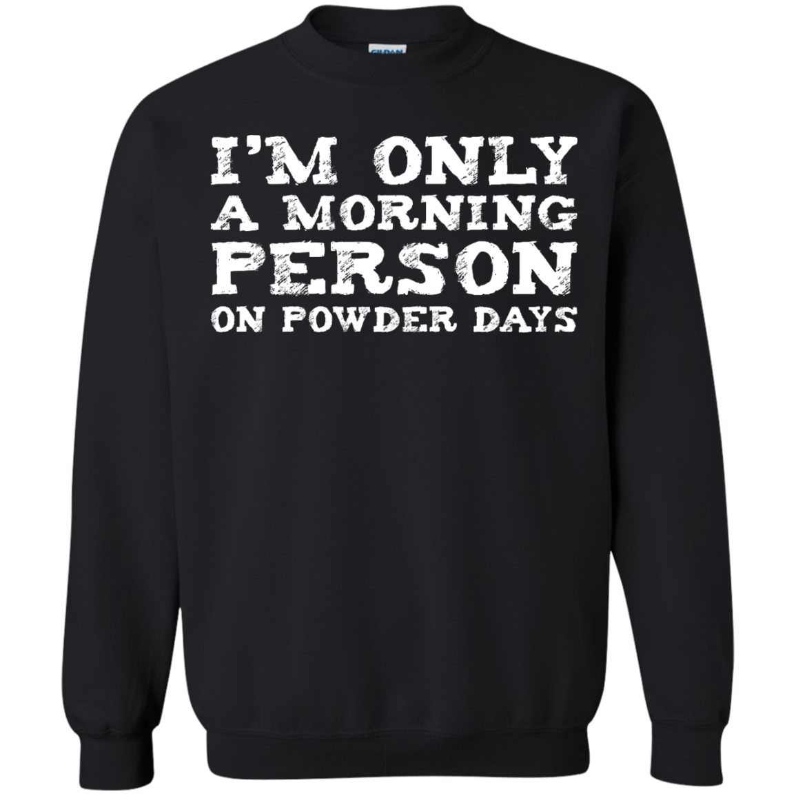 I'm Only A Morning Person On Powder Days Hoodies - Powderaddicts