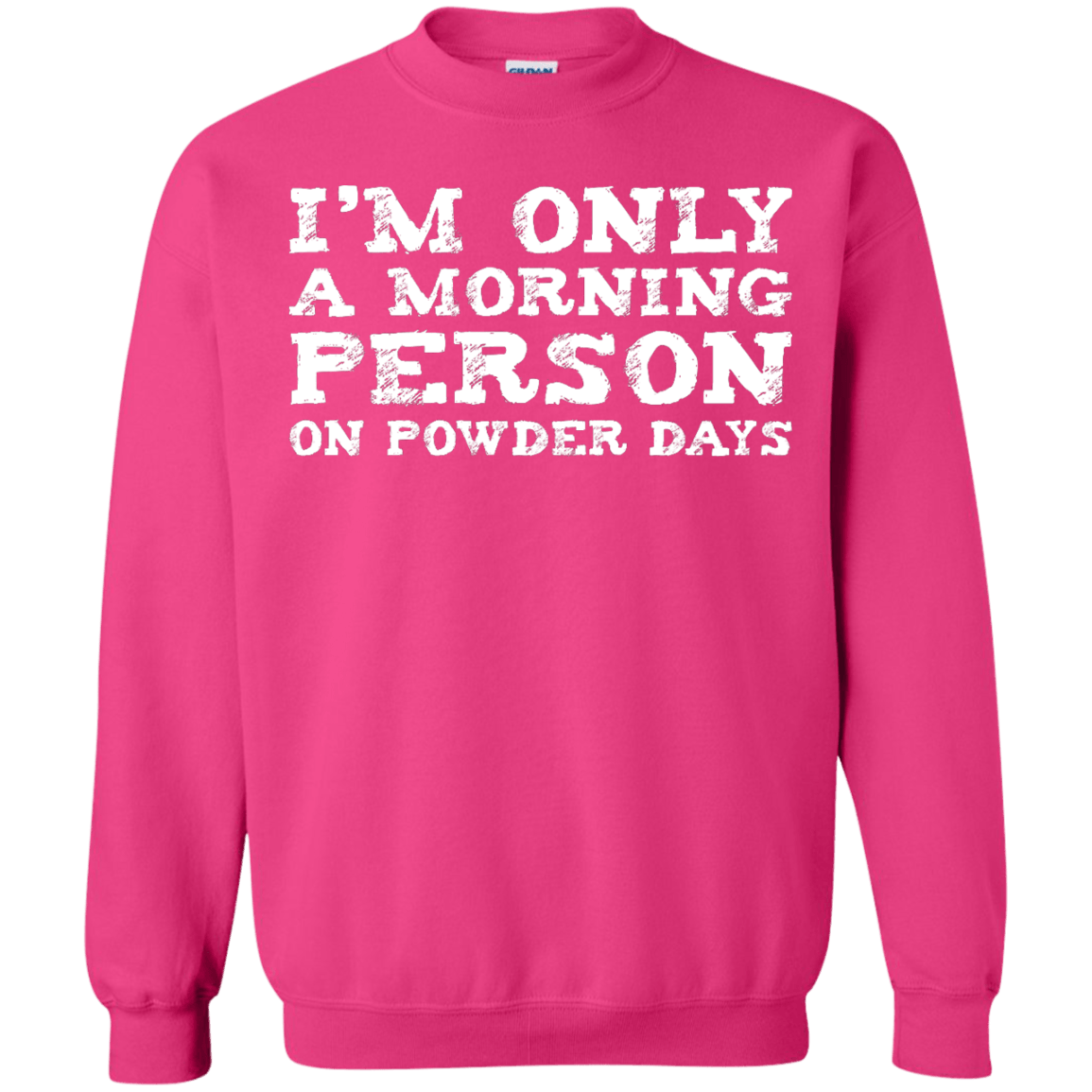 I'm Only A Morning Person On Powder Days Hoodies - Powderaddicts