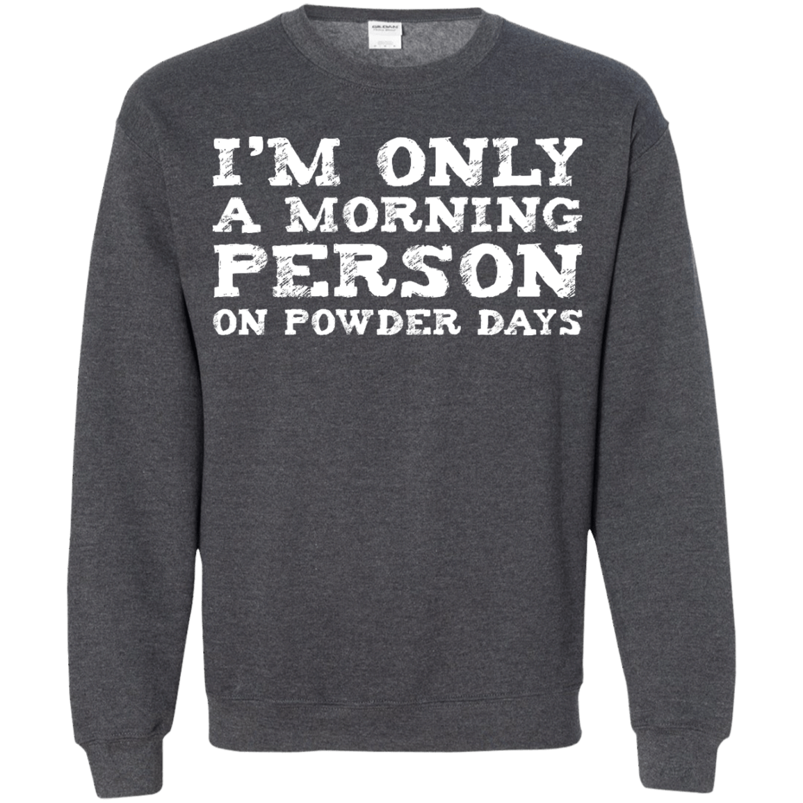 I'm Only A Morning Person On Powder Days Hoodies - Powderaddicts