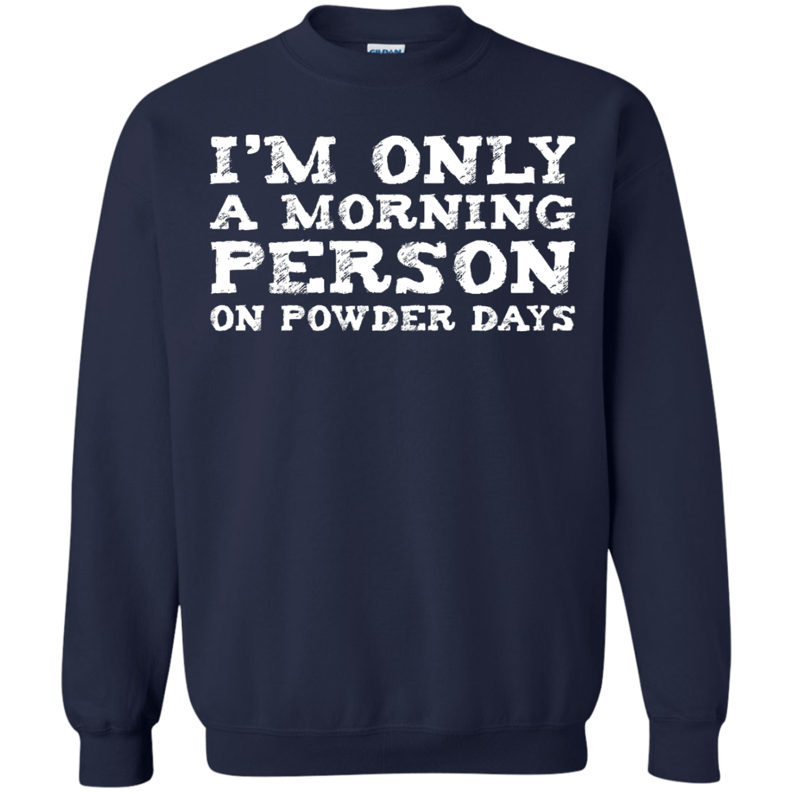 I'm Only A Morning Person On Powder Days Hoodies - Powderaddicts