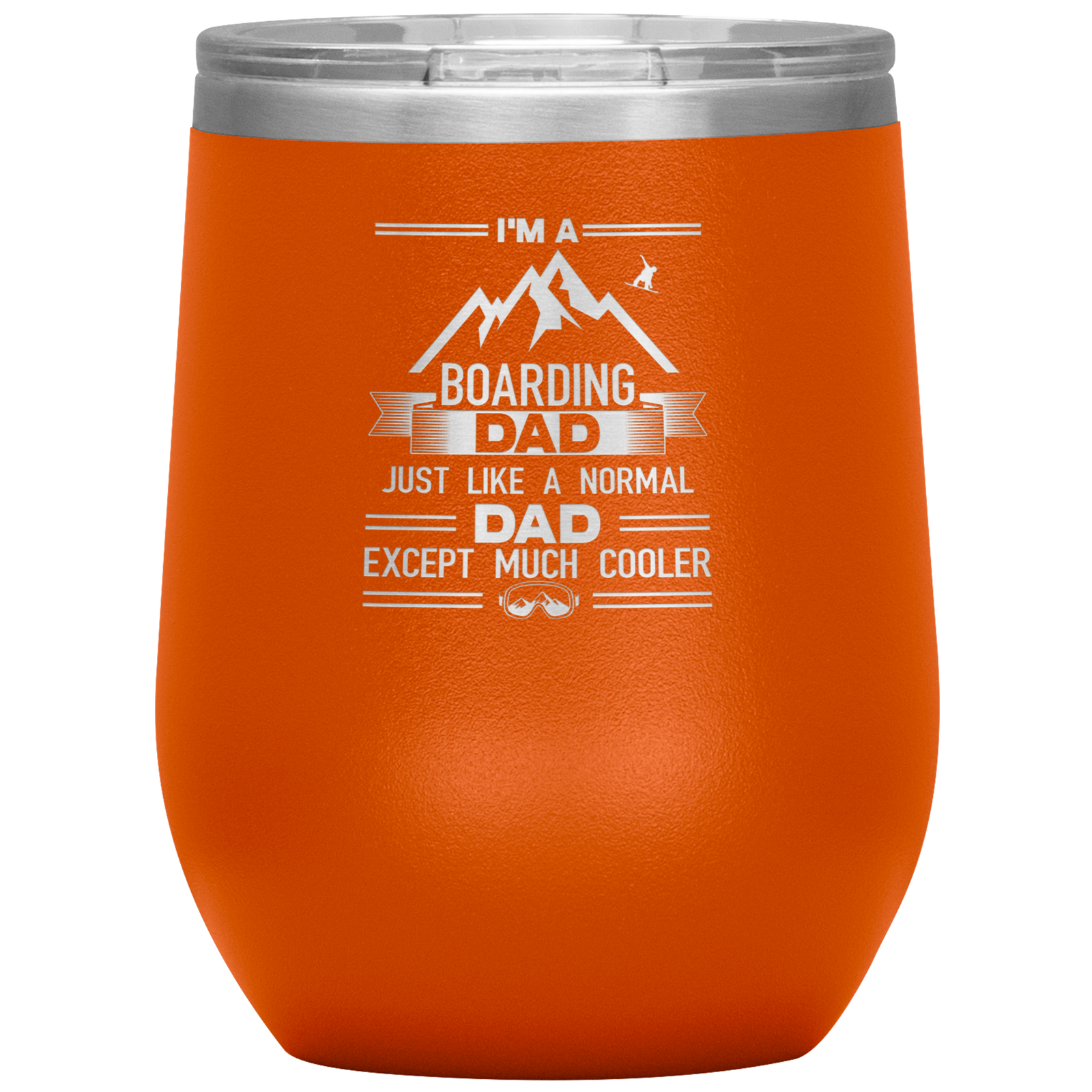I'm A Boarding Dad Except Much Cooler Wine 12oz Tumbler - Powderaddicts