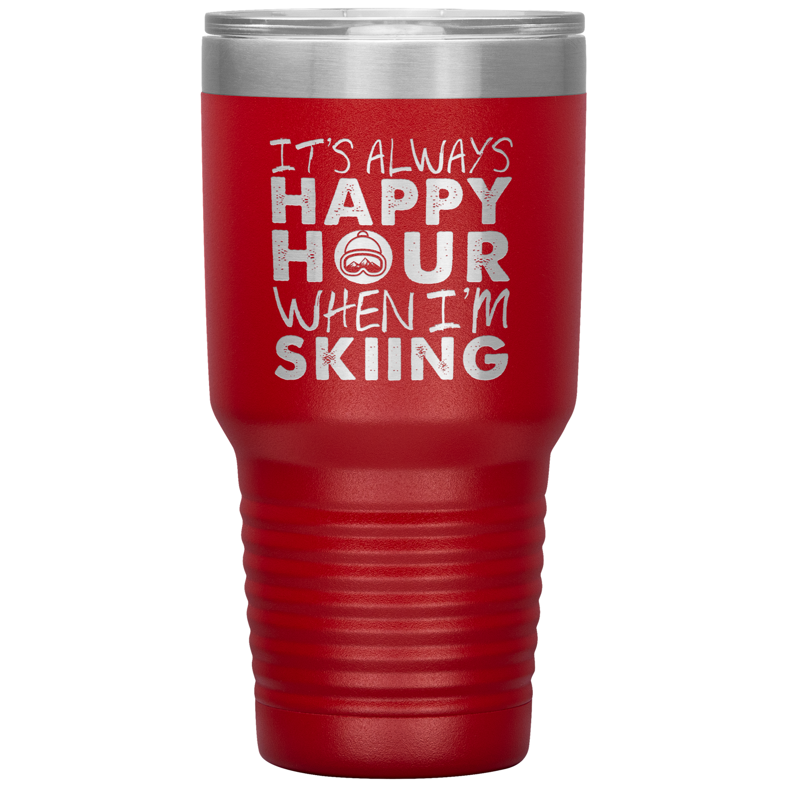 It's Always Happy Hour When I'm Skiing 30oz Tumbler - Powderaddicts