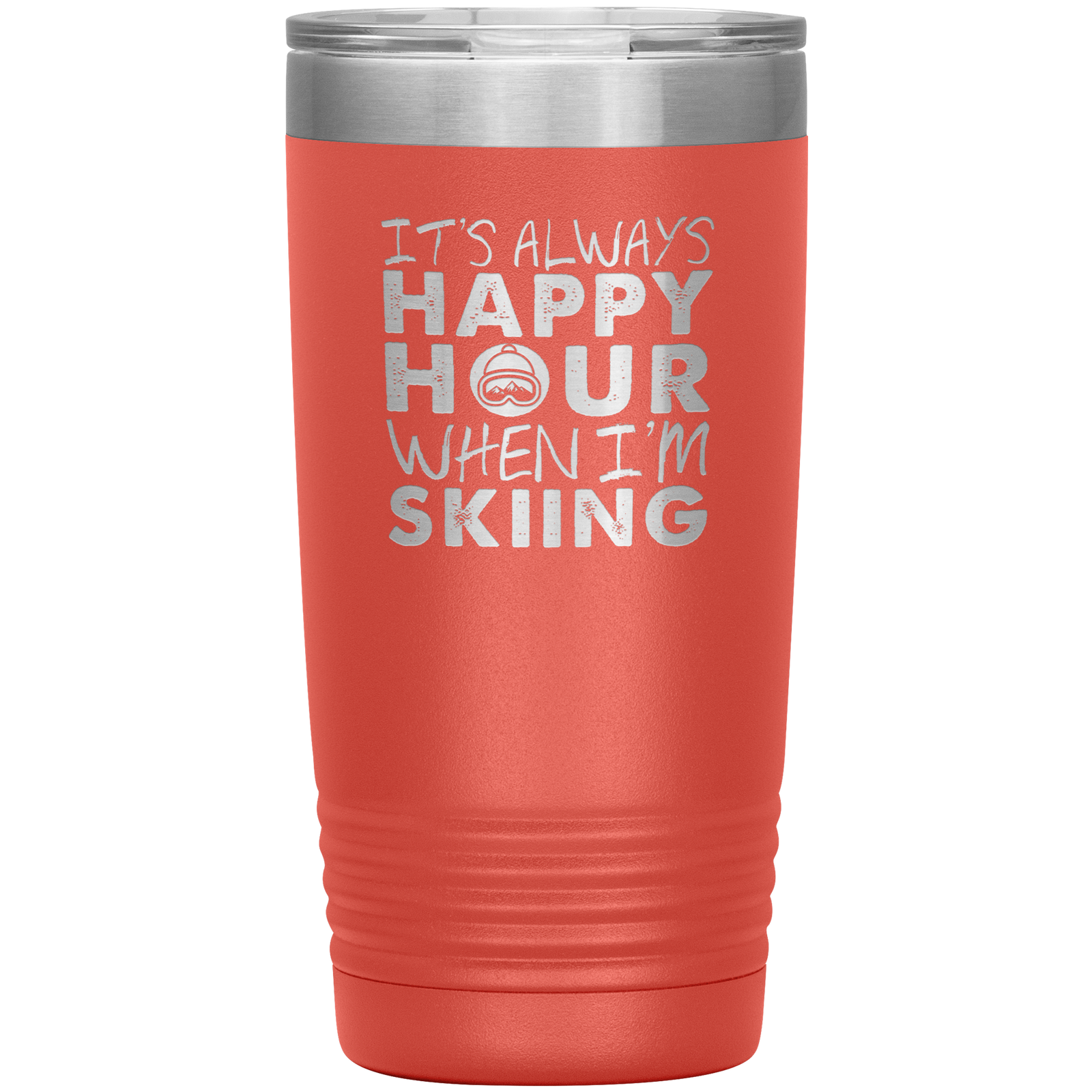 It's Always Happy Hour When I'm Skiing 20oz Tumbler - Powderaddicts