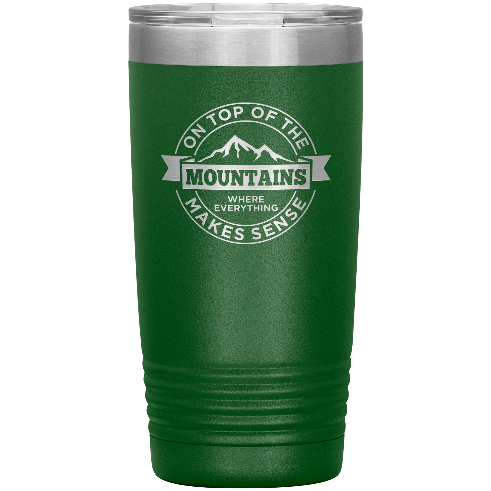 On Top Of The Mountain Where Everything Makes Sense 20oz Tumbler - Powderaddicts