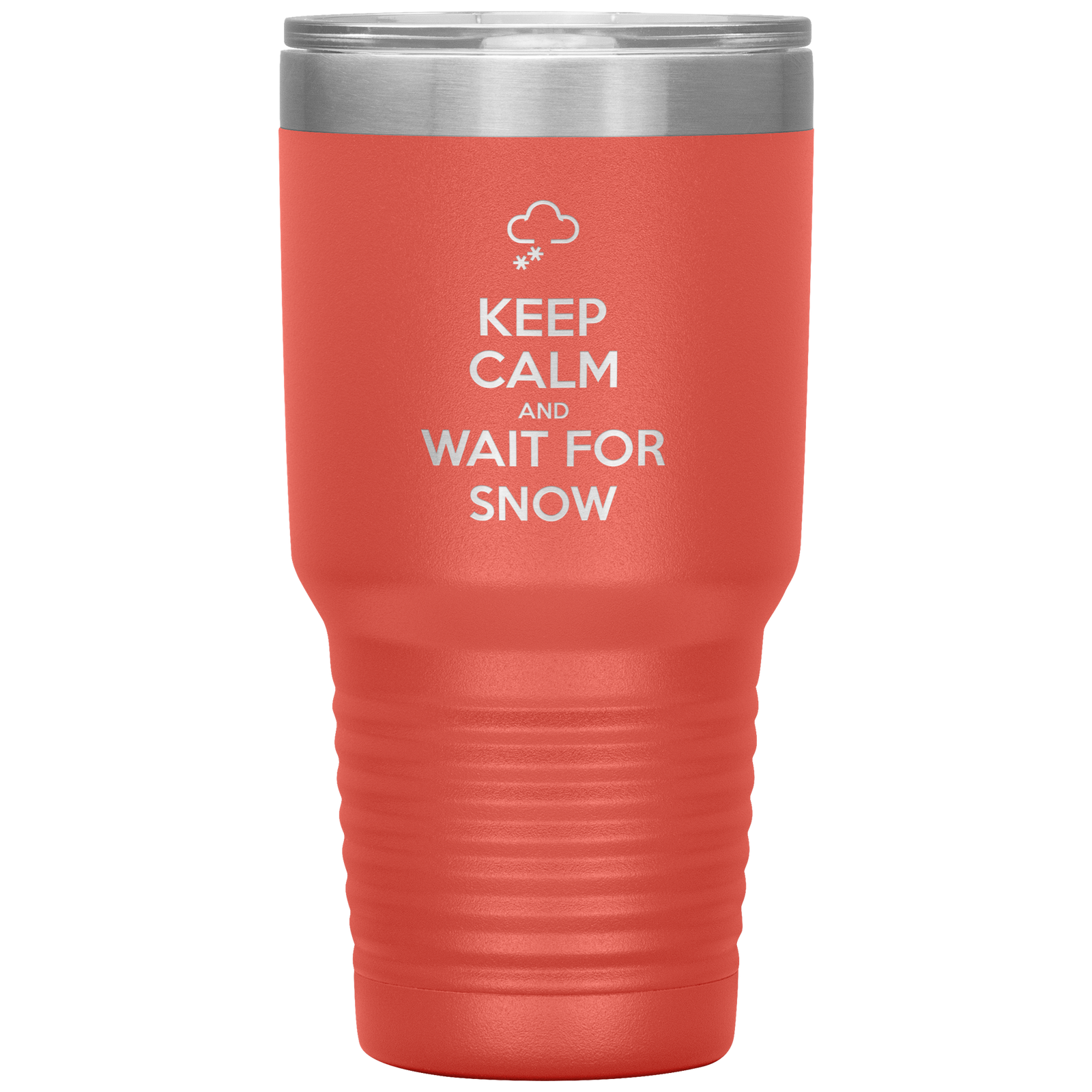Keep Calm And Wait For Snow 30oz Tumbler - Powderaddicts