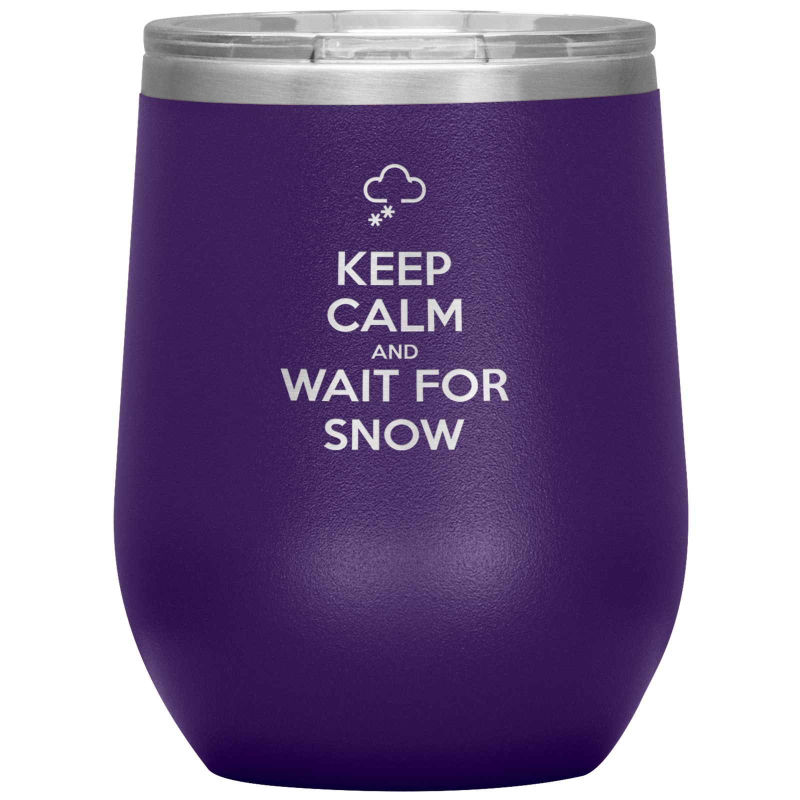 Keep Calm And Wait For Snow Wine 12oz Tumbler - Powderaddicts