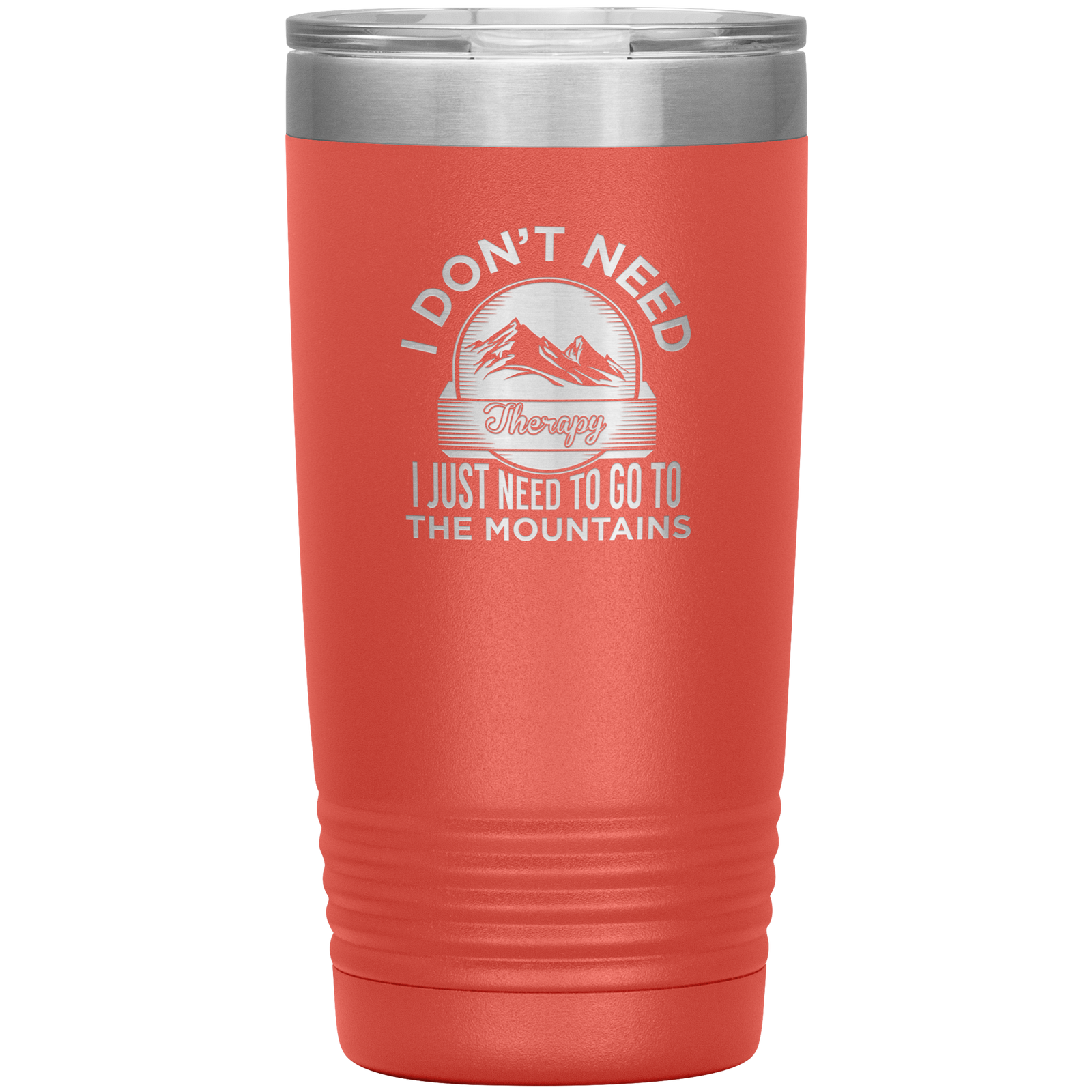 I Don't Need Therapy I Just Need To Go To The Mountains 20oz Tumbler - Powderaddicts