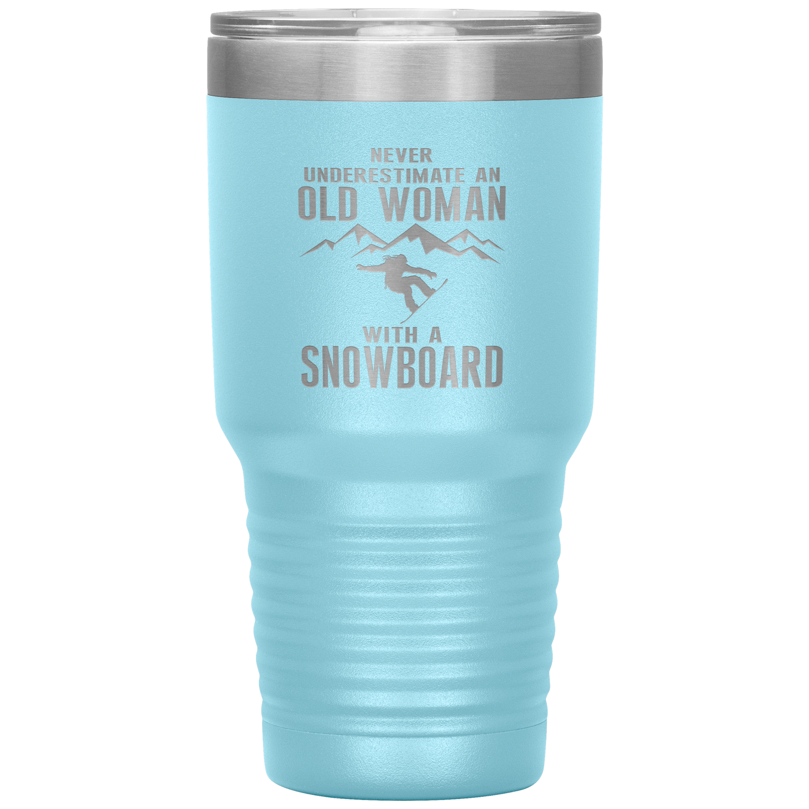 Never Underestimate An Old Woman With A Snowboard 30oz Tumbler - Powderaddicts