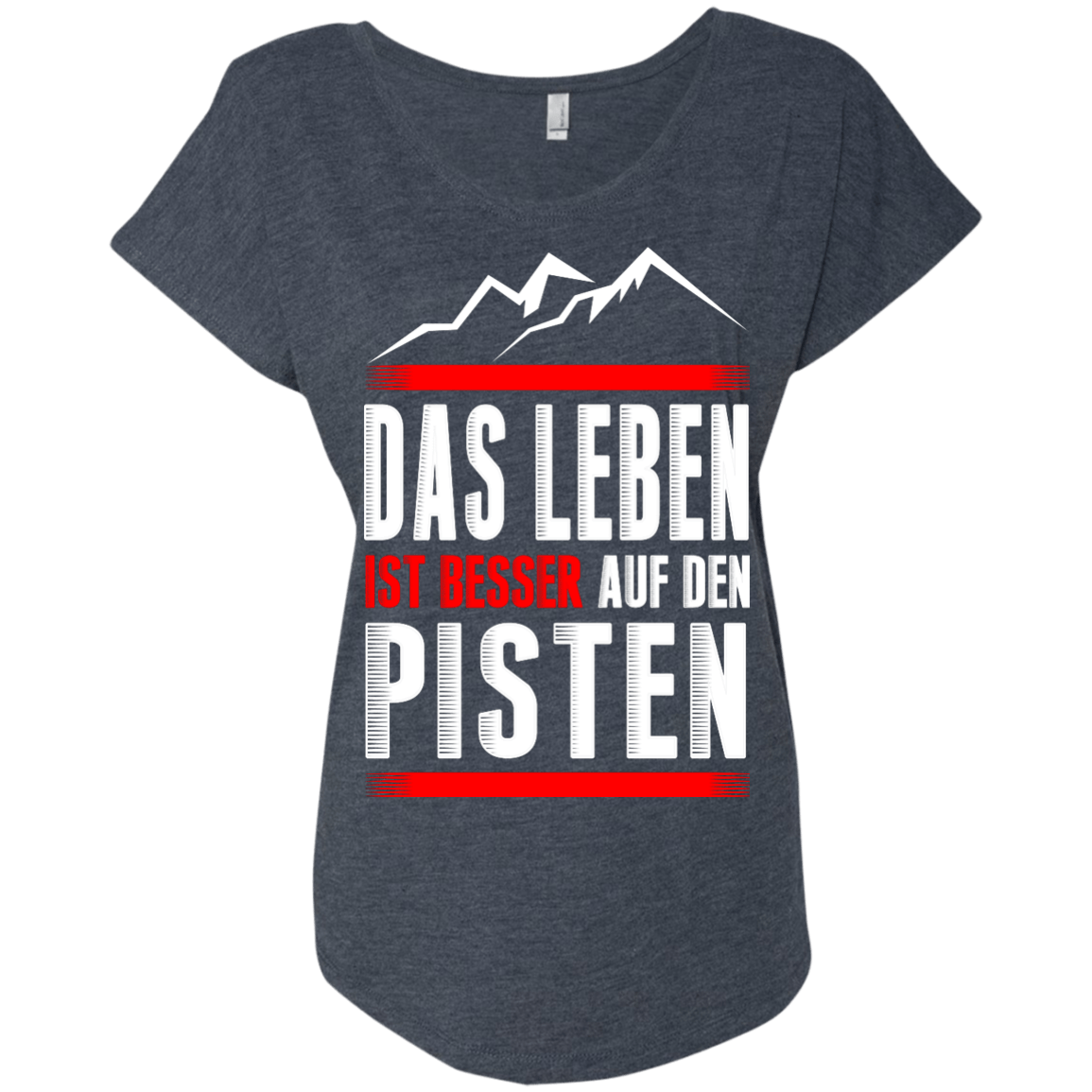 Life Is Better On Slopes - German Ladies Tees - Powderaddicts