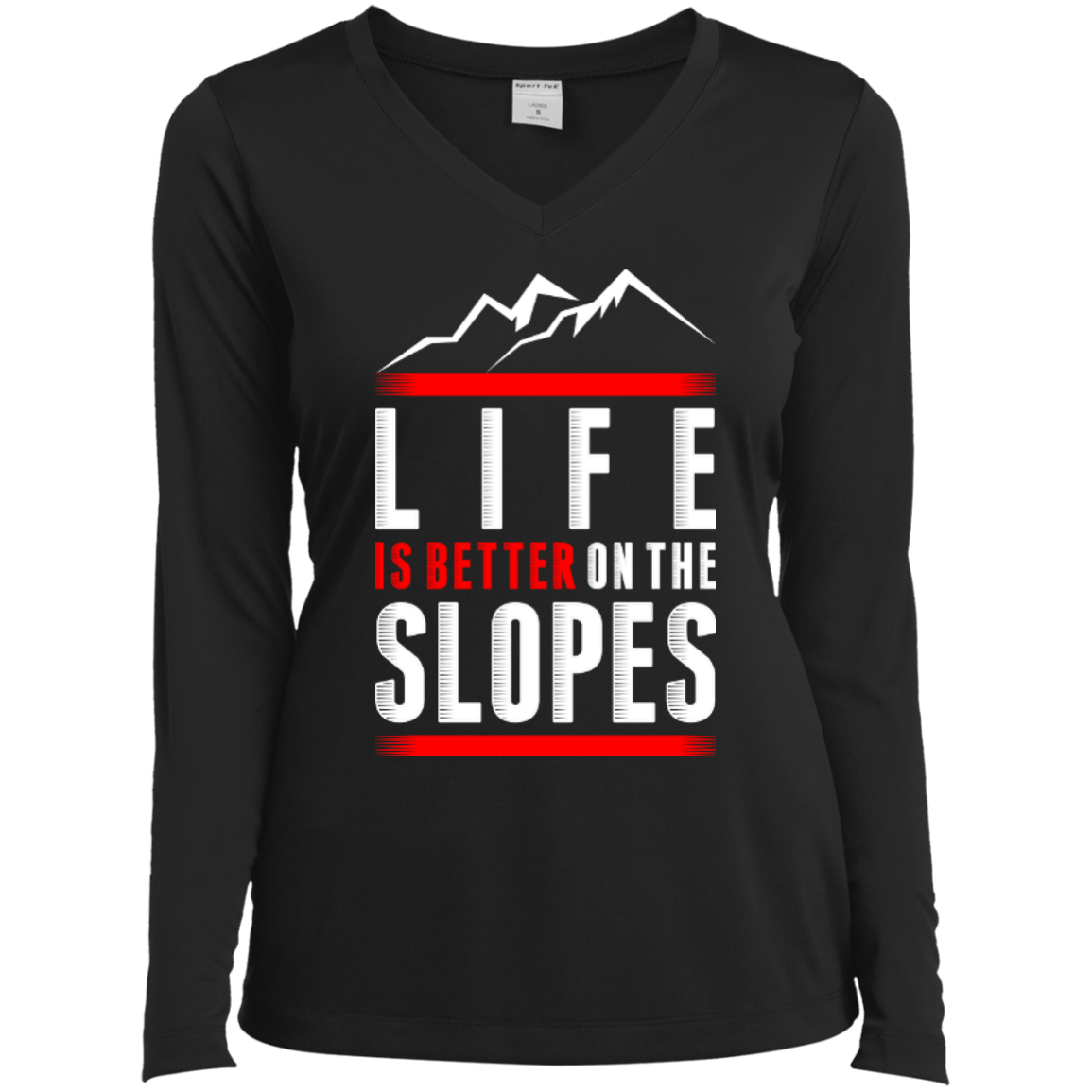 Life Is Better On The Slopes Long Sleeves - Powderaddicts