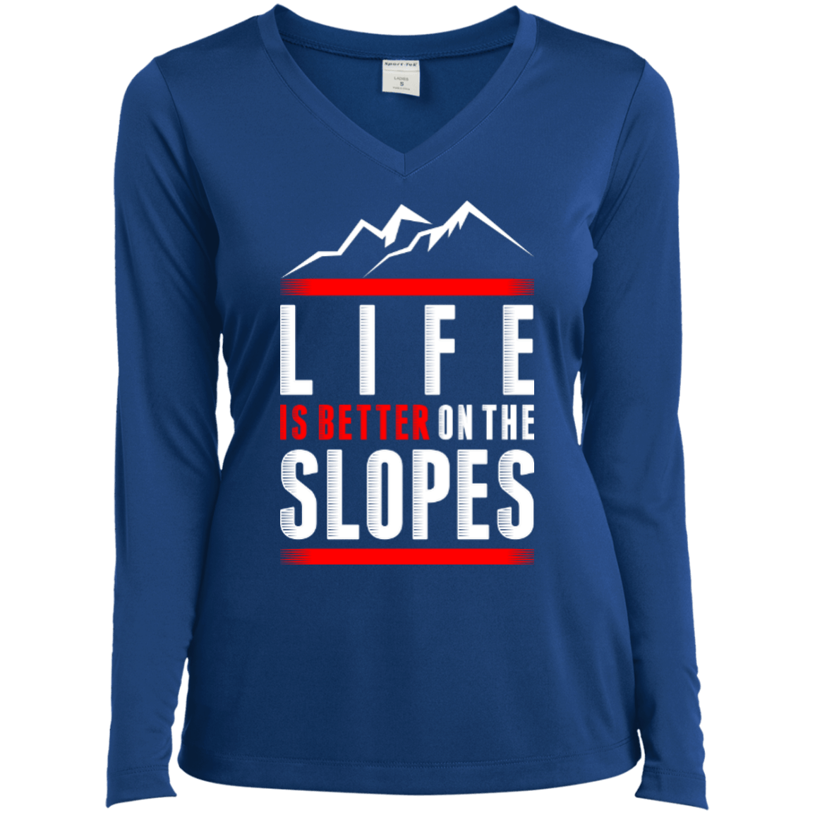 Life Is Better On The Slopes Long Sleeves - Powderaddicts