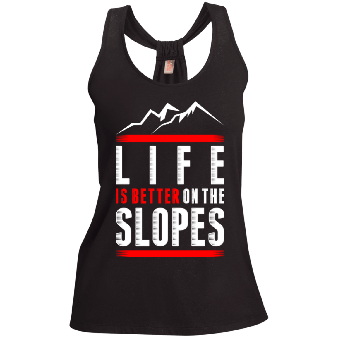 Life Is Better On The Slopes Tank Tops - Powderaddicts