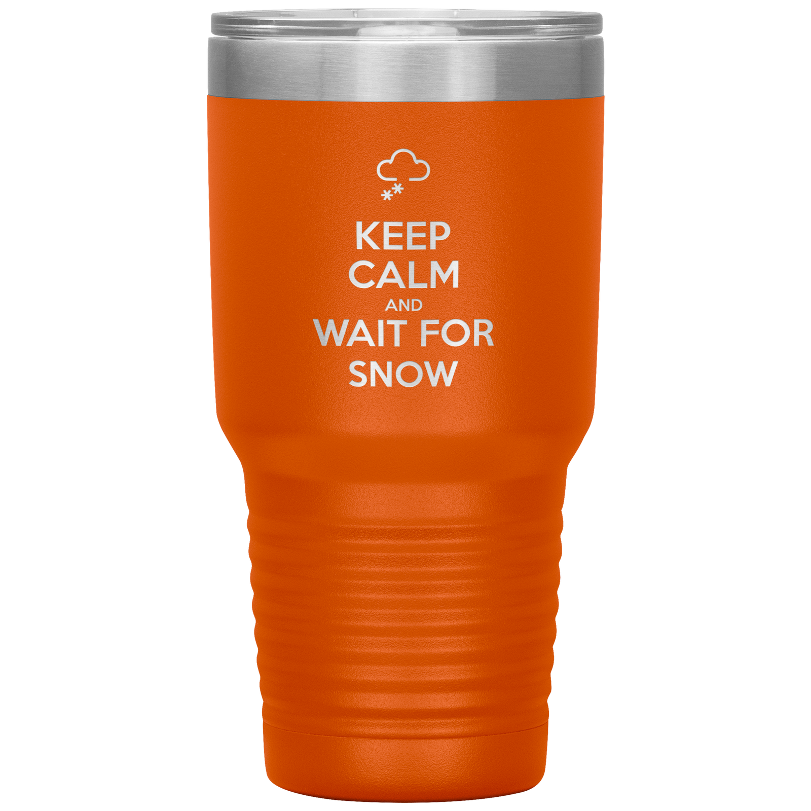 Keep Calm And Wait For Snow 30oz Tumbler - Powderaddicts