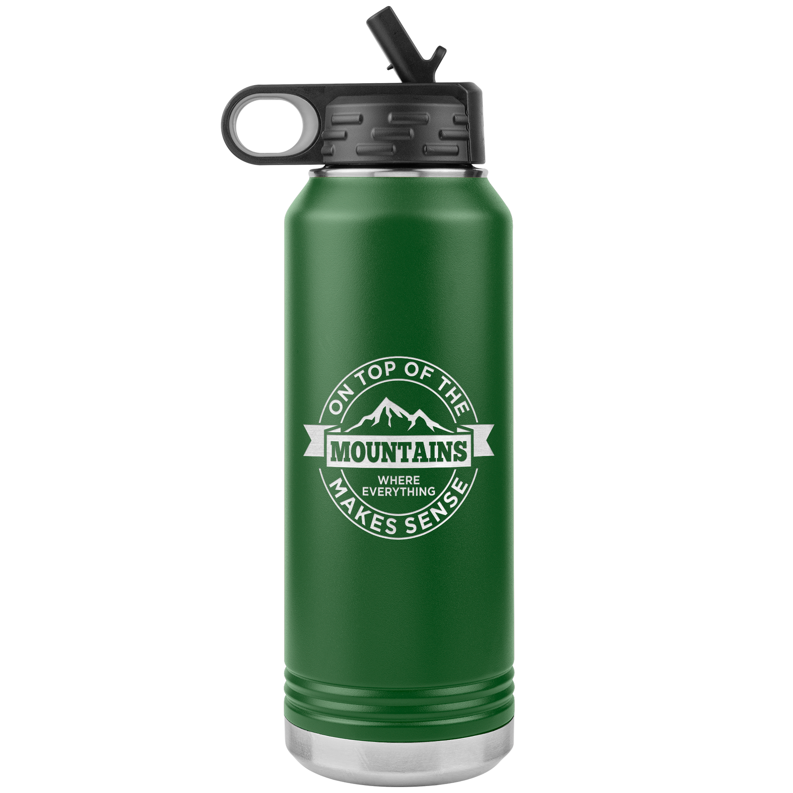 On Top Of The Mountain Where Everything Makes Sense 32oz Water Bottle Tumbler - Powderaddicts